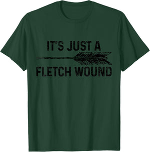 Bowhunting It's Just A Fletch Wound Bowhunter Archer Gift T-Shirt - T-Shirt | Forest