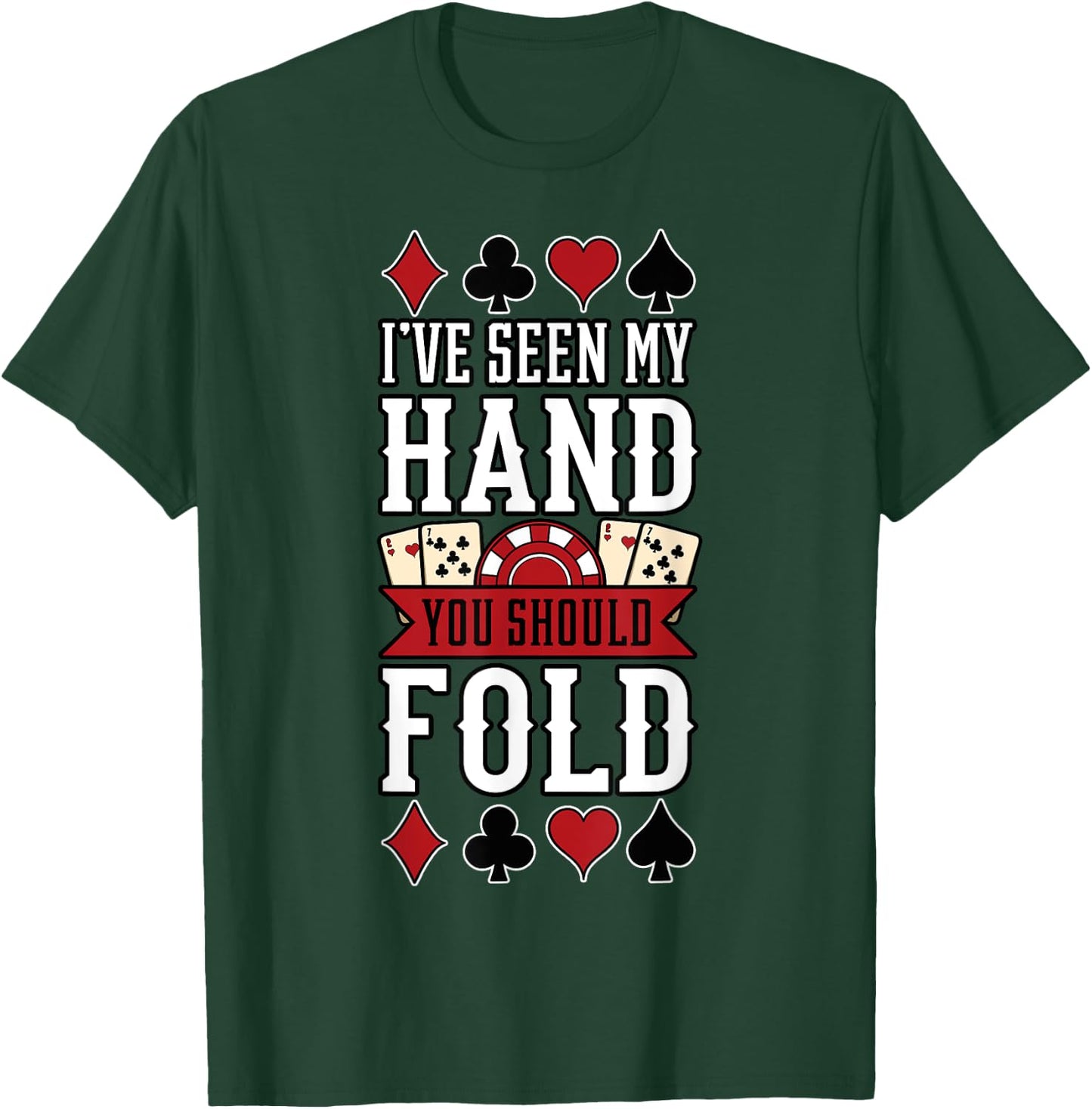 Poker Gambling Casino Card Game Hand Bluff Fold T-Shirt - T-Shirt | Forest