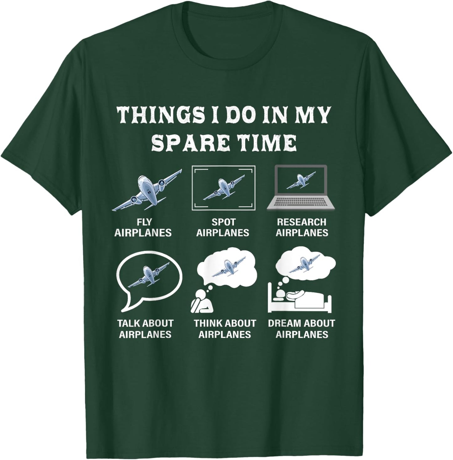 Things I Do In My Spare Time Airplanes Aviation Pilot Gifts T-Shirt - T-Shirt | Forest