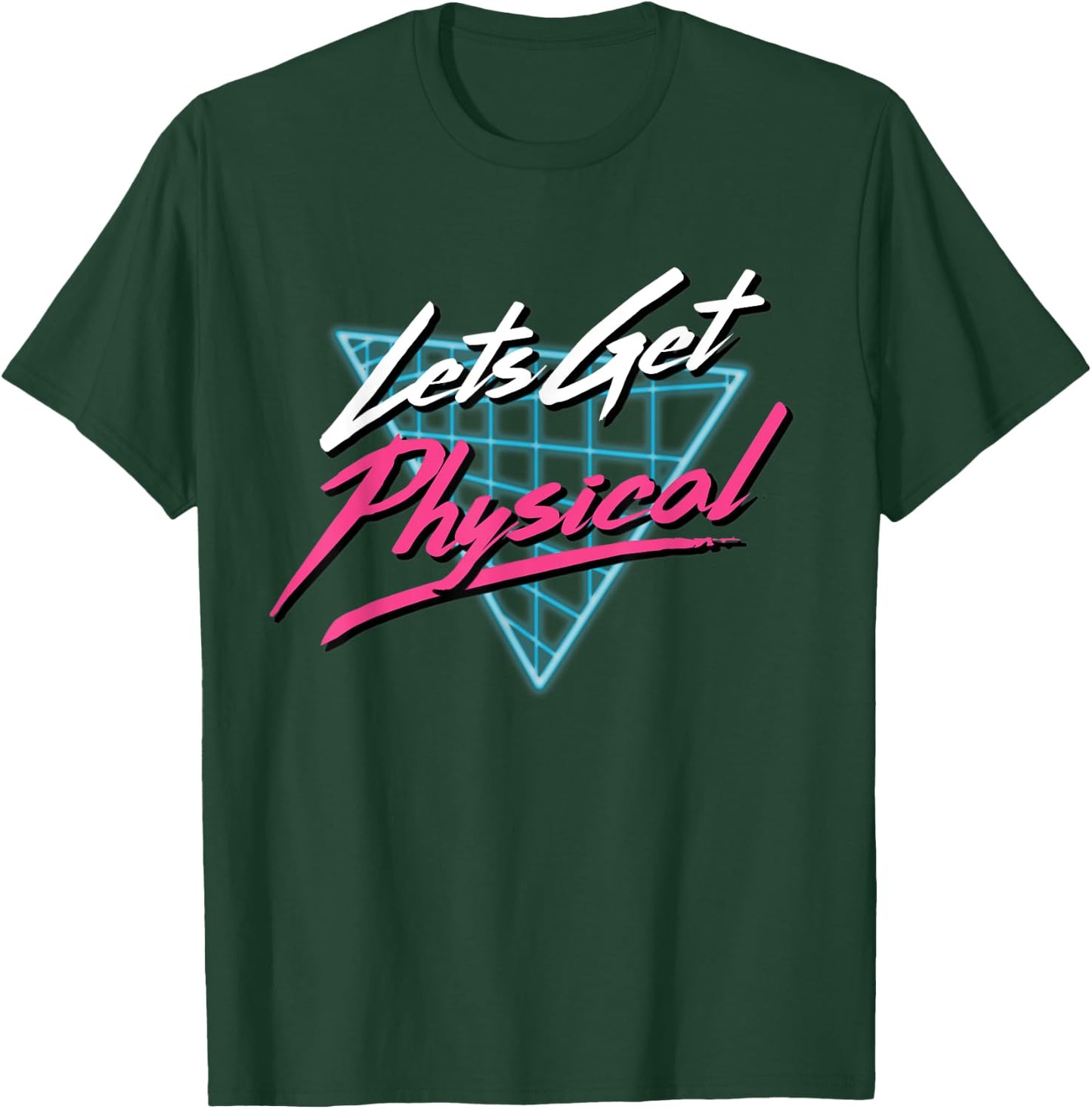 Lets Get Physical Workout Gym Totally Rad Retro 80'S T-Shirt - T-Shirt | Forest