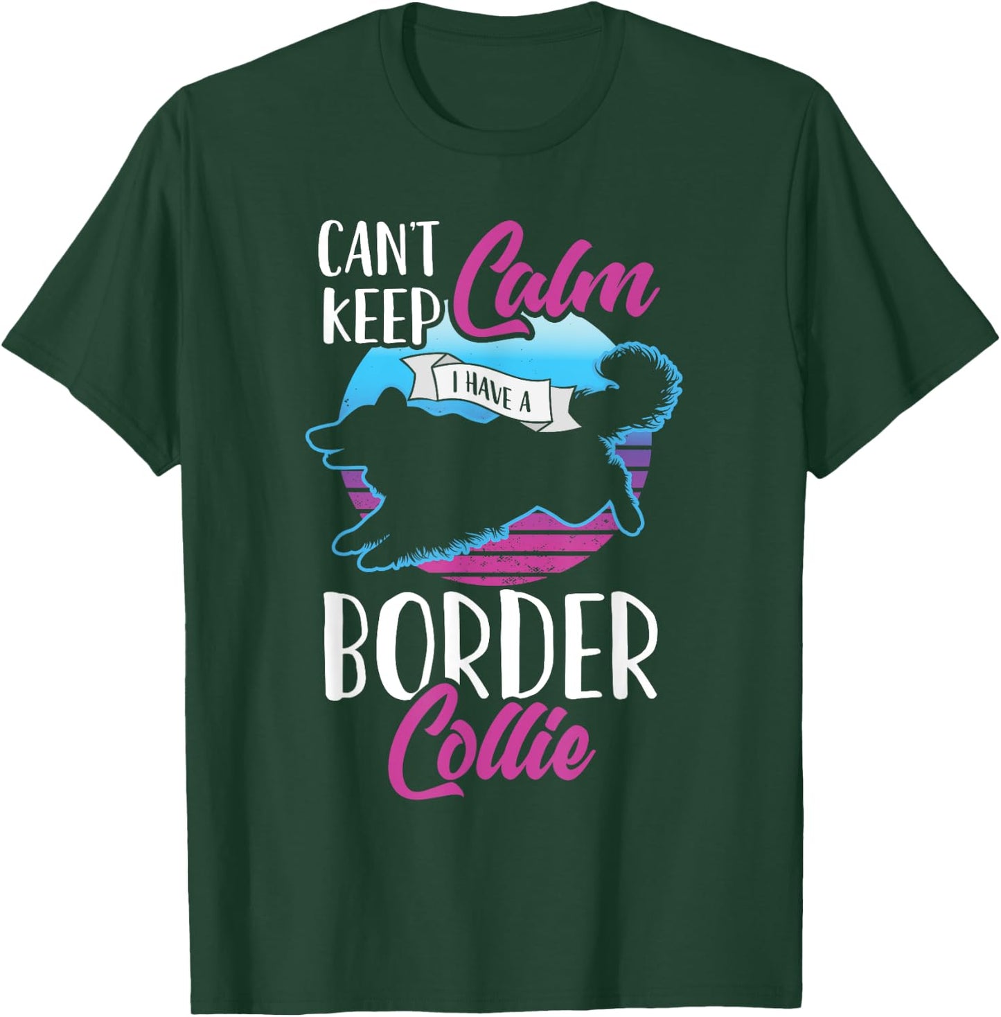 Vintage Can't Keep Calm I Have A Border Collie Dog Pet Gift T-Shirt - T-Shirt | Forest