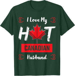 I Love My Hot Husband Canadian Maple Leaf Canada Flag Ottawa T-Shirt - T-Shirt | Forest