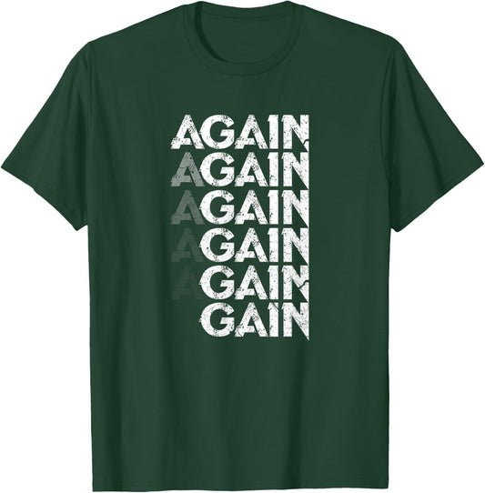 Again Gain Funny Bodybuilding Gym Workout Gift T-Shirt - T-Shirt | Forest