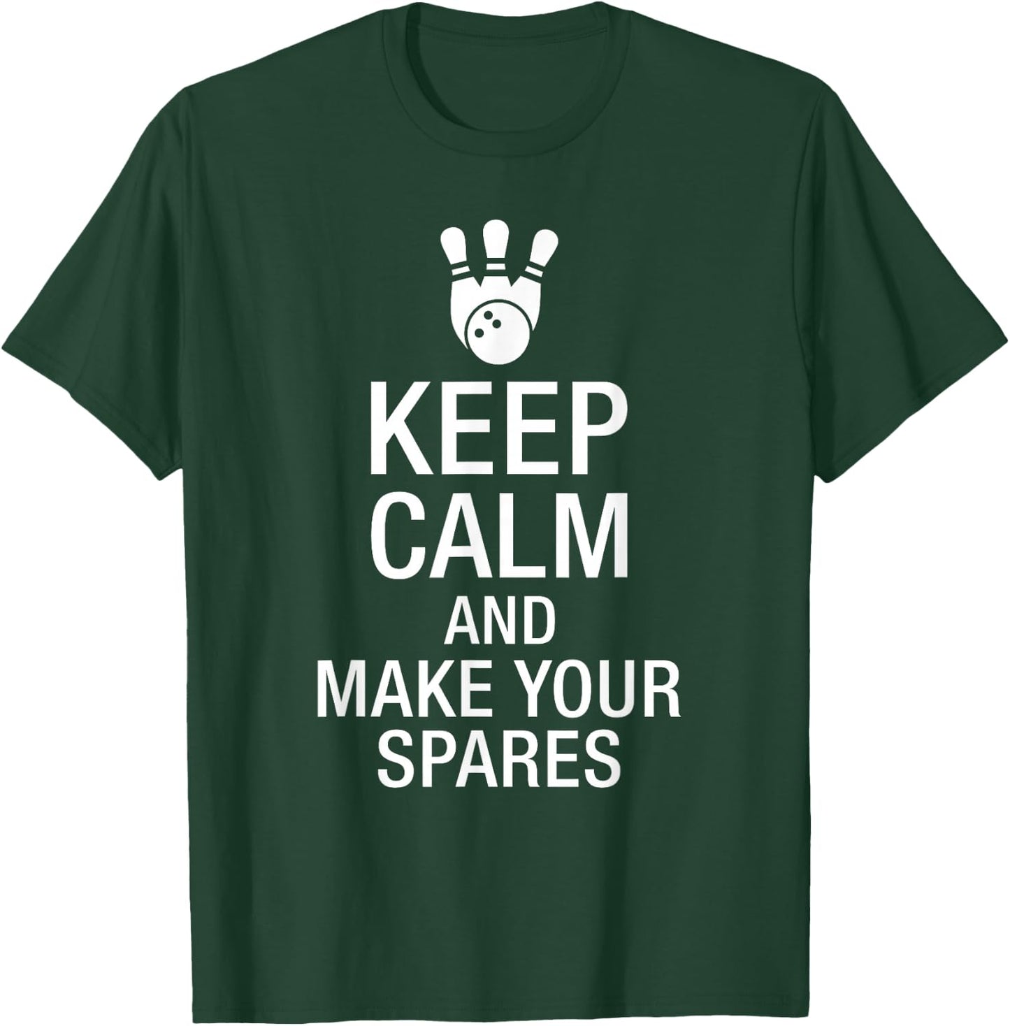 Keep Calm And Make Your Spares Bowing T-Shirt - T-Shirt | Forest