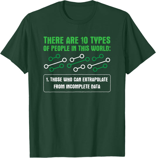 Extrapolate Incomplete Data Data Scientist Statistician T-Shirt - T-Shirt | Forest