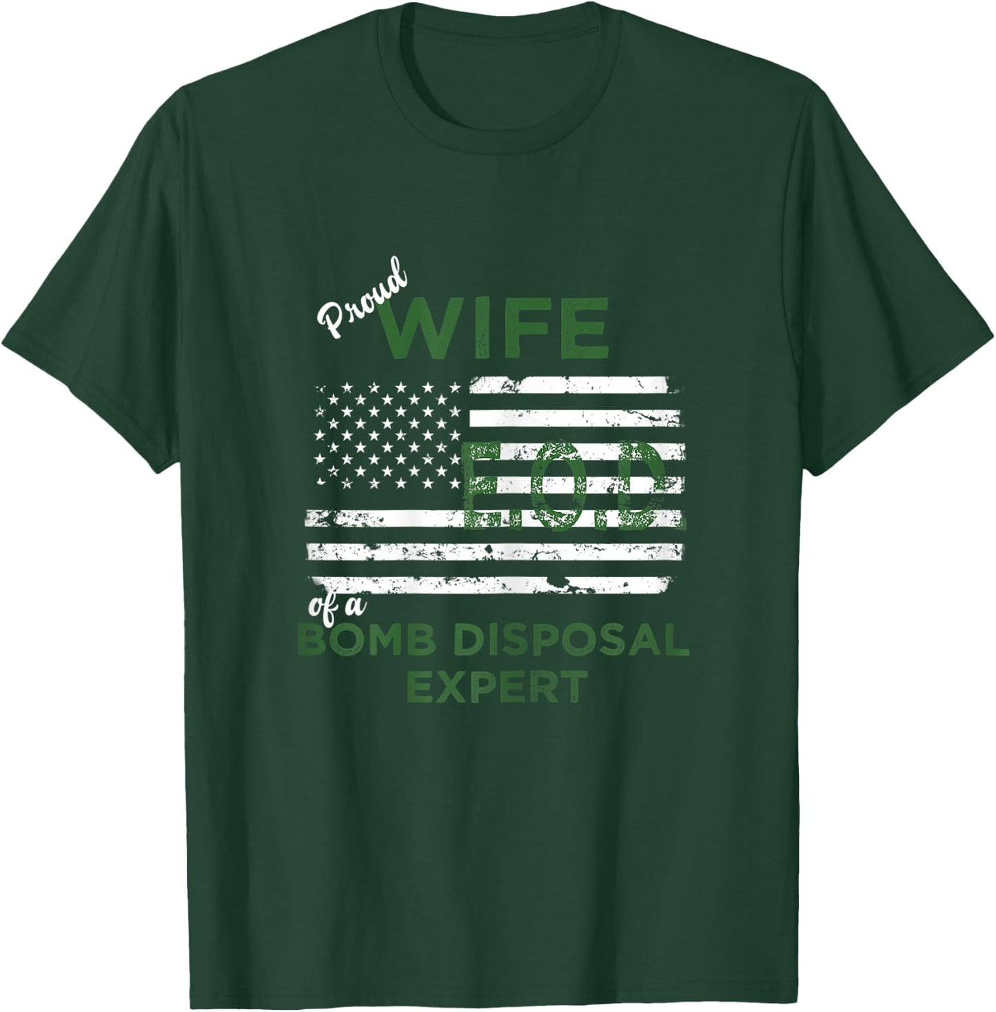 Proud Wife of a Bomb Disposal Expert EOD Wife American Flag T-Shirt - T-Shirt | Forest