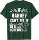 HARVEY Gift Name Fix It Funny Birthday Personalized Dad Idea T-Shirt - T-Shirt | Forest
