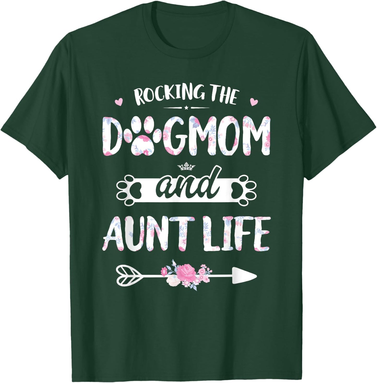 Rocking The Dog Mom And Aunt Life Shirt Dog Love Mothers Day Men Women T-Shirt - T-Shirt | Forest