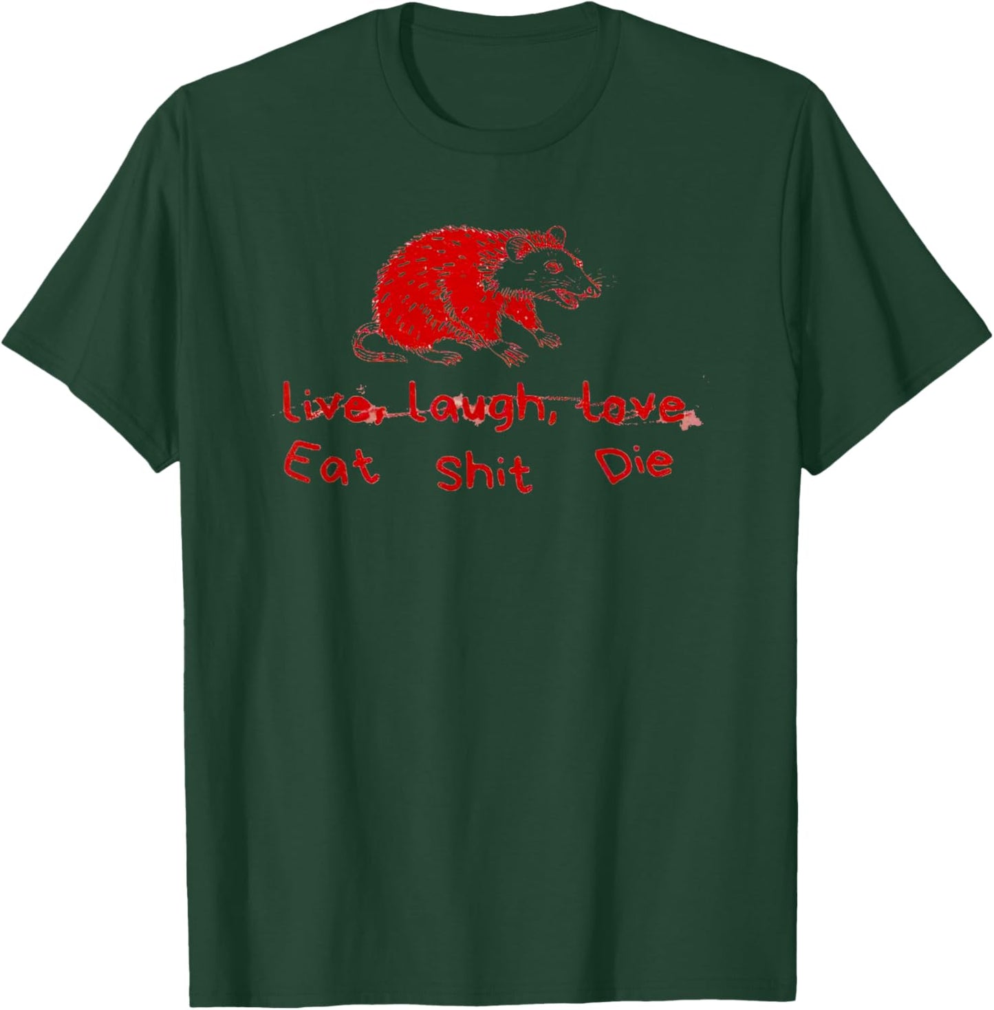 Can’t Live Laugh Love Eat Shit Die Possum T-Shirt - T-Shirt | Forest