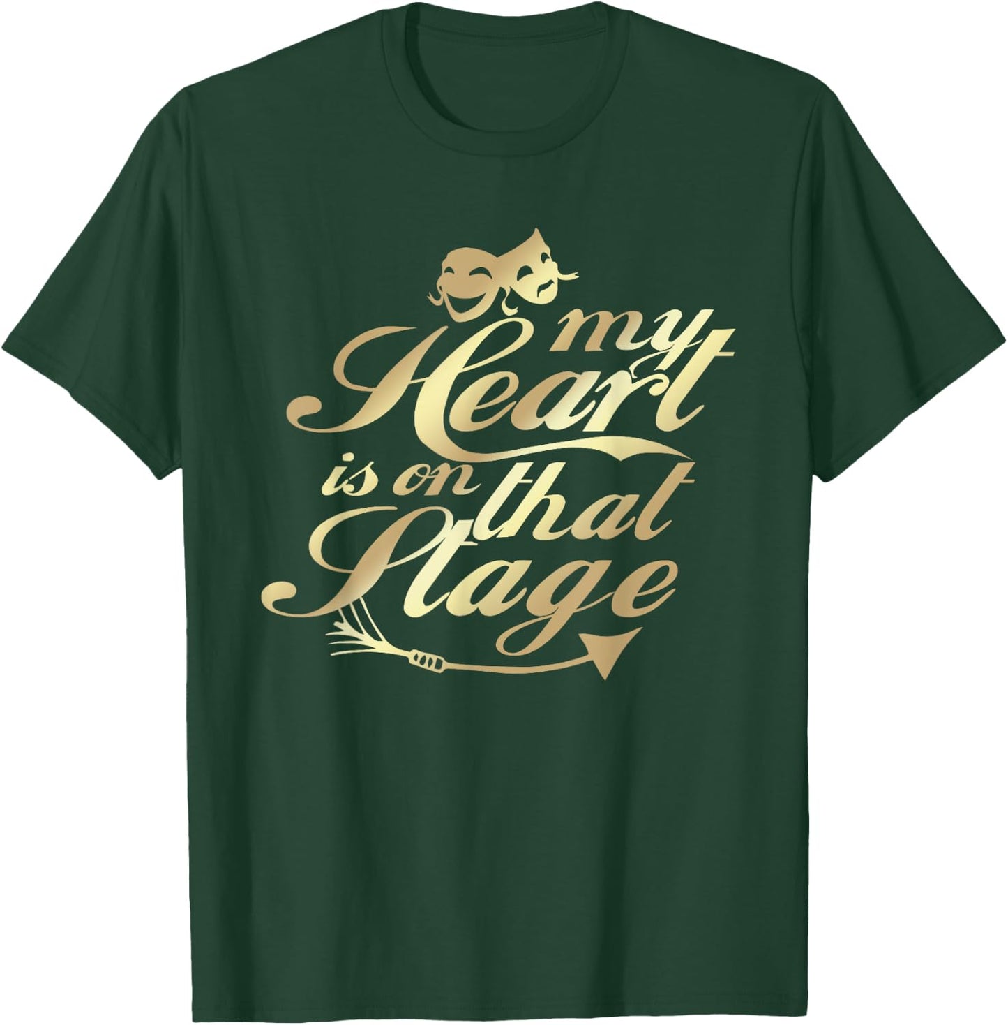 My Heart Is On That Stage Musical Theater T-Shirt - T-Shirt | Forest