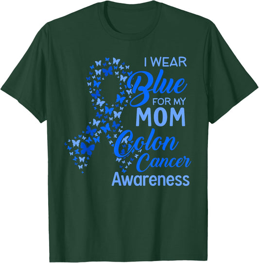 I wear Blue for my Mom Colon Cancer Awareness T-Shirt - T-Shirt | Forest