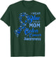 I wear Blue for my Mom Colon Cancer Awareness T-Shirt - T-Shirt | Forest
