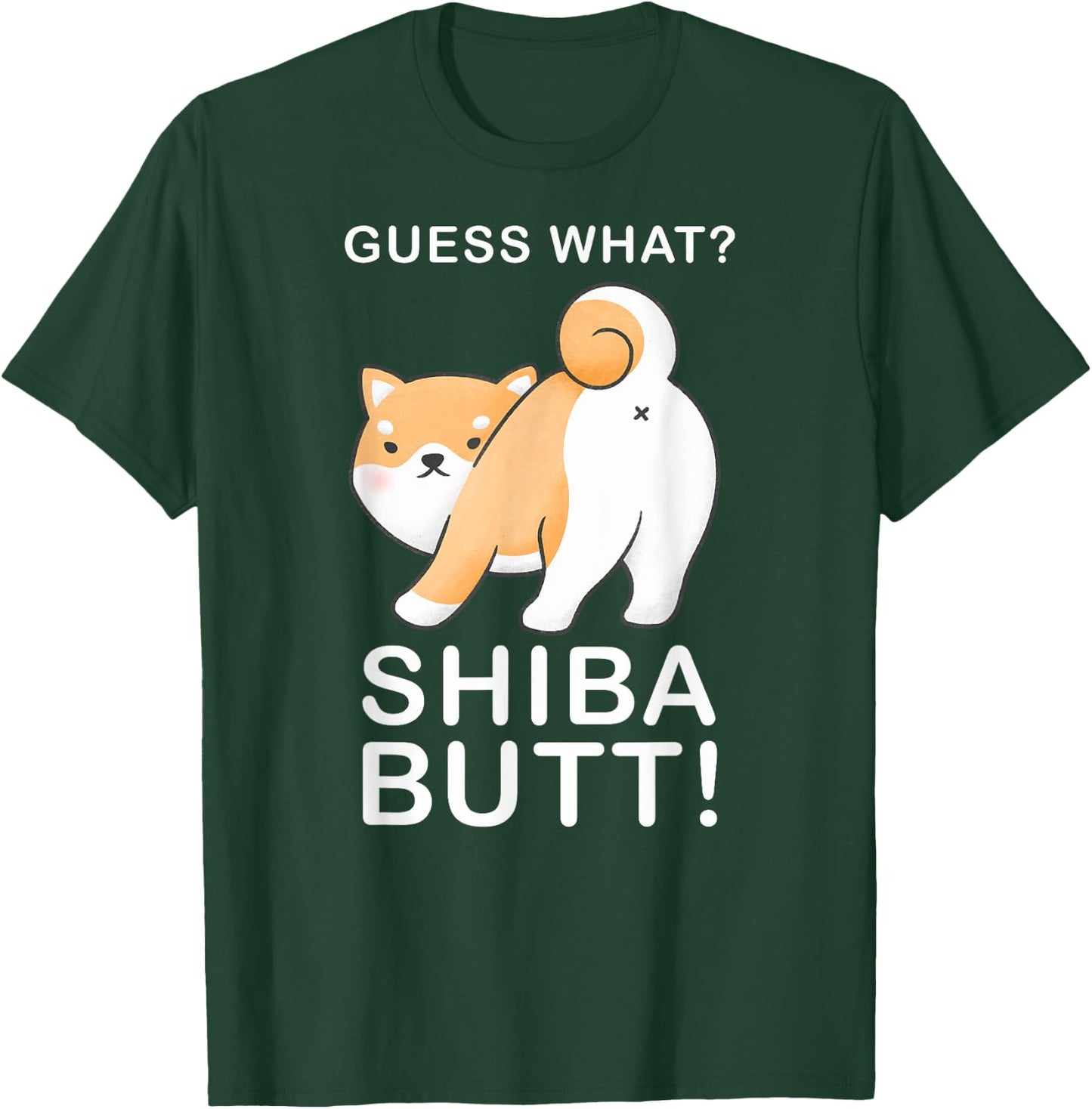 Guess What? Shiba Butt! Funny Shiba Inu Doge lover T-Shirt - T-Shirt | Forest