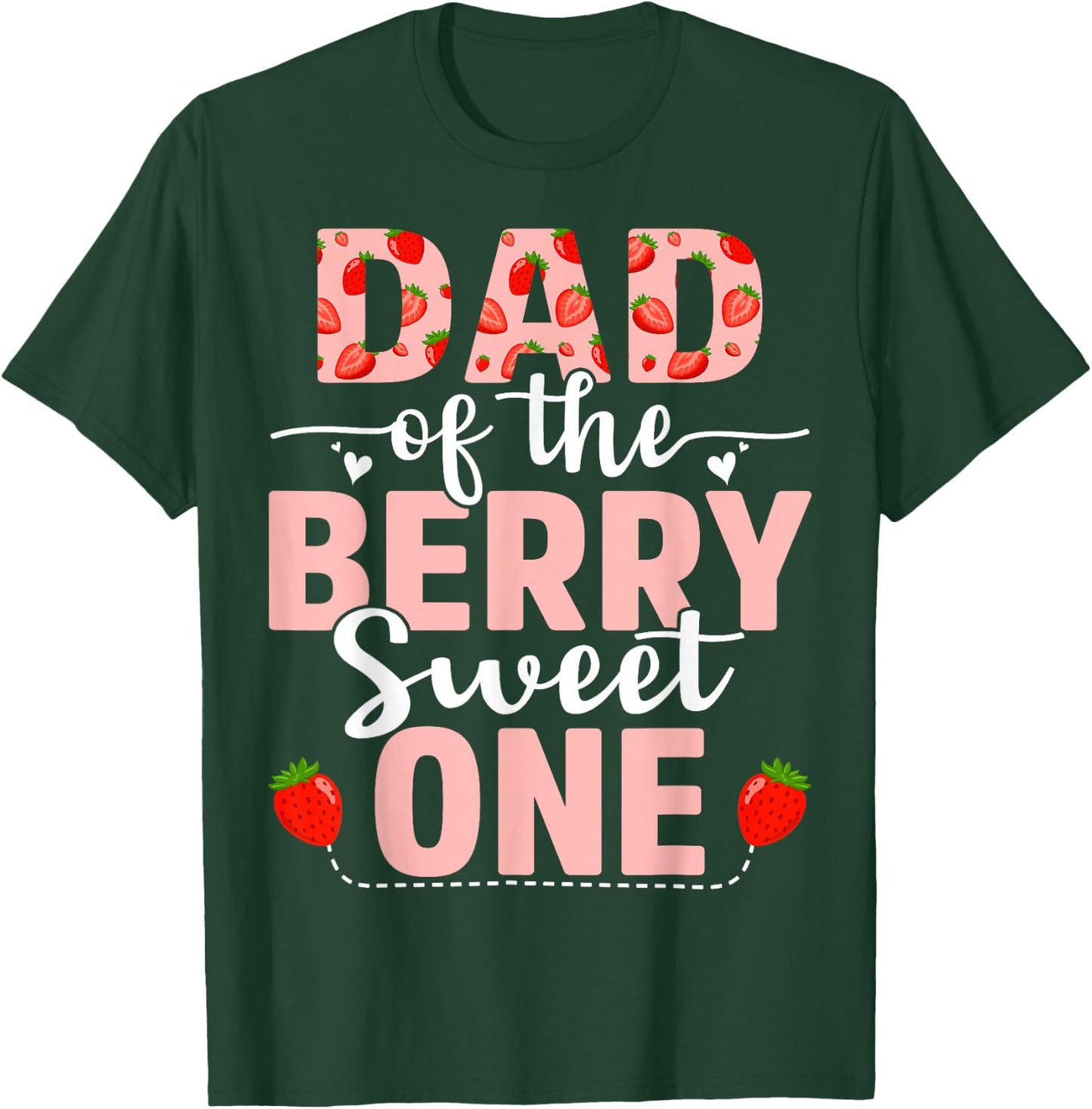 Dad Of The Berry Sweet One Birthday Strawberry Dad T-Shirt - T-Shirt | Forest