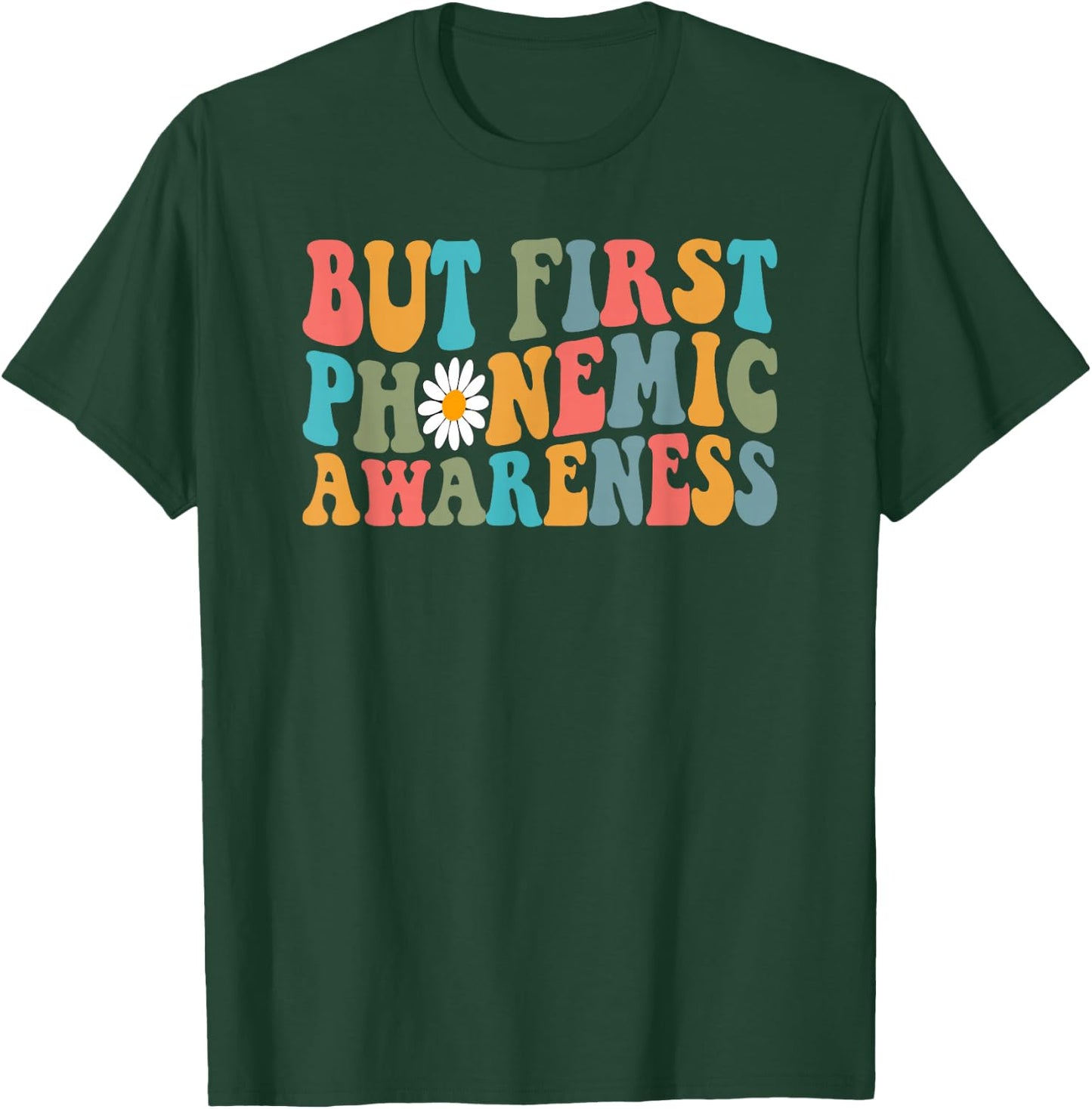 But First Phonemic Awareness Speech Phoneme Phonics Teacher T-Shirt - T-Shirt | Forest