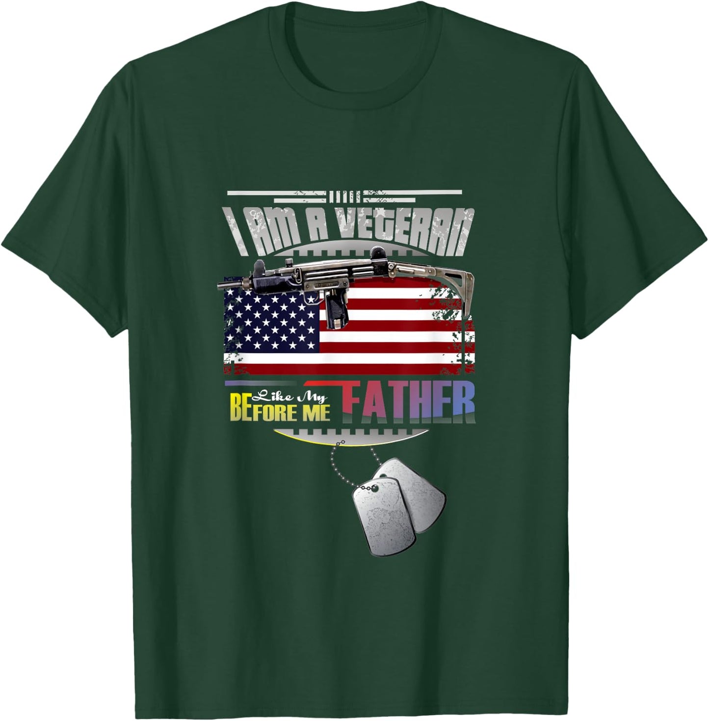 I Am A Veteran Like My Father Before Me T-Shirt - T-Shirt | Forest