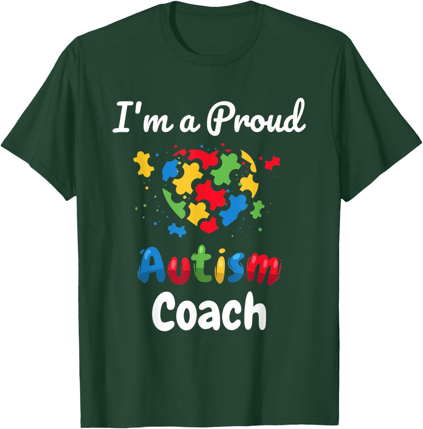 I'm A Proud Autism Coach | Women Men Heart Gifts T-Shirt - T-Shirt | Forest
