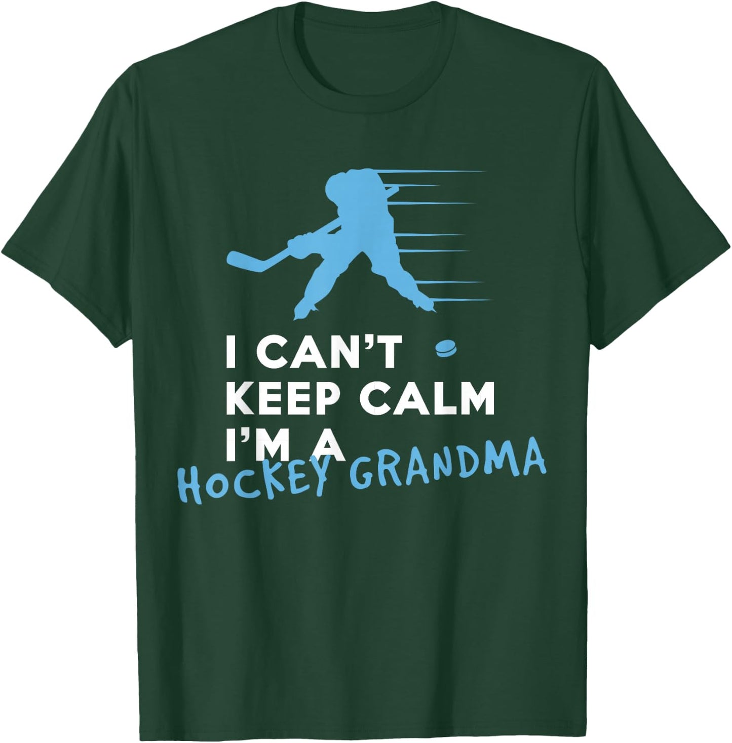 I Can't Keep Calm I'm A Hockey Grandma T-Shirt - T-Shirt | Forest