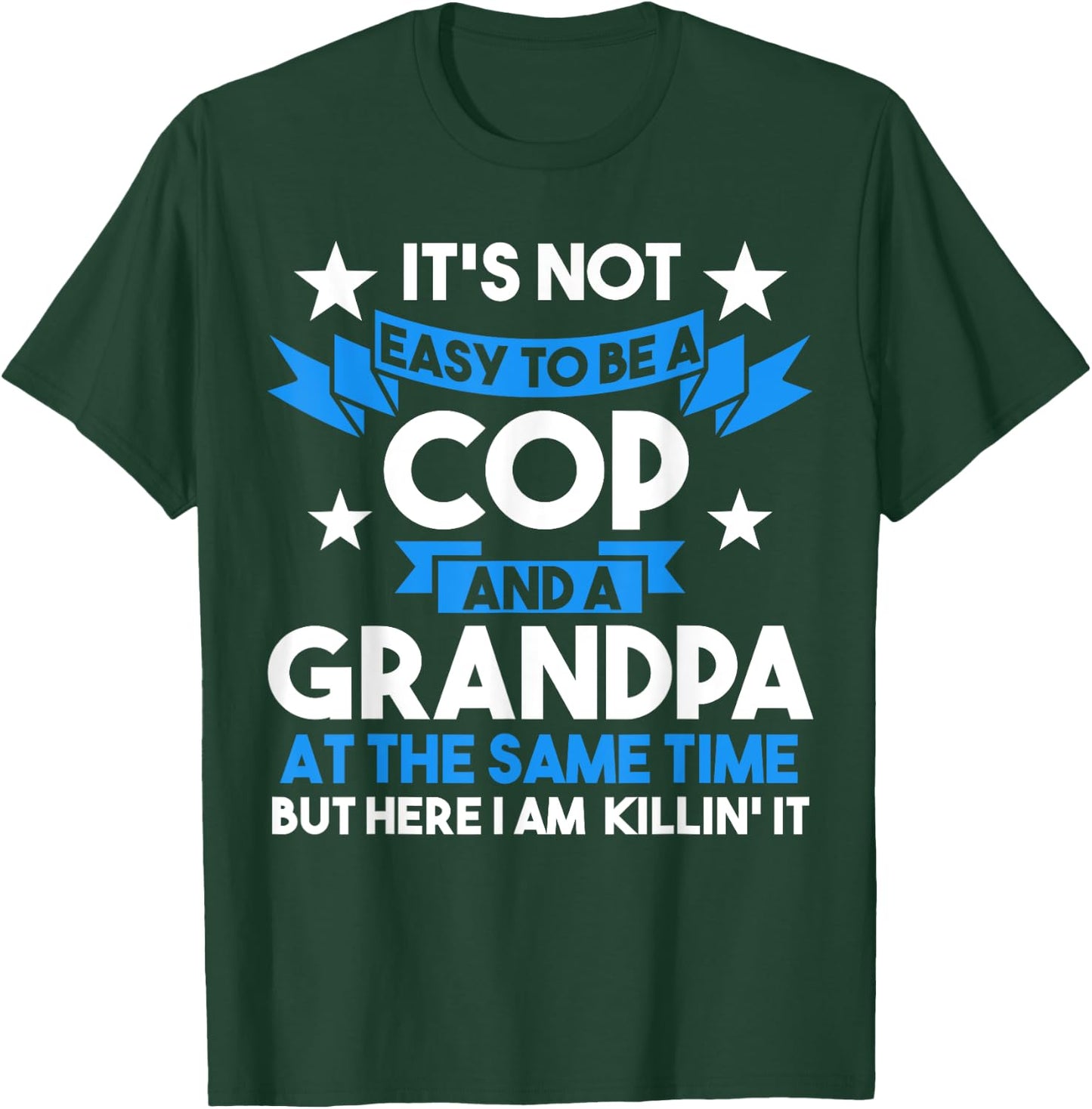 It's not easy to be a cop and a grandpa Cop Police Officer T-Shirt - T-Shirt | Forest