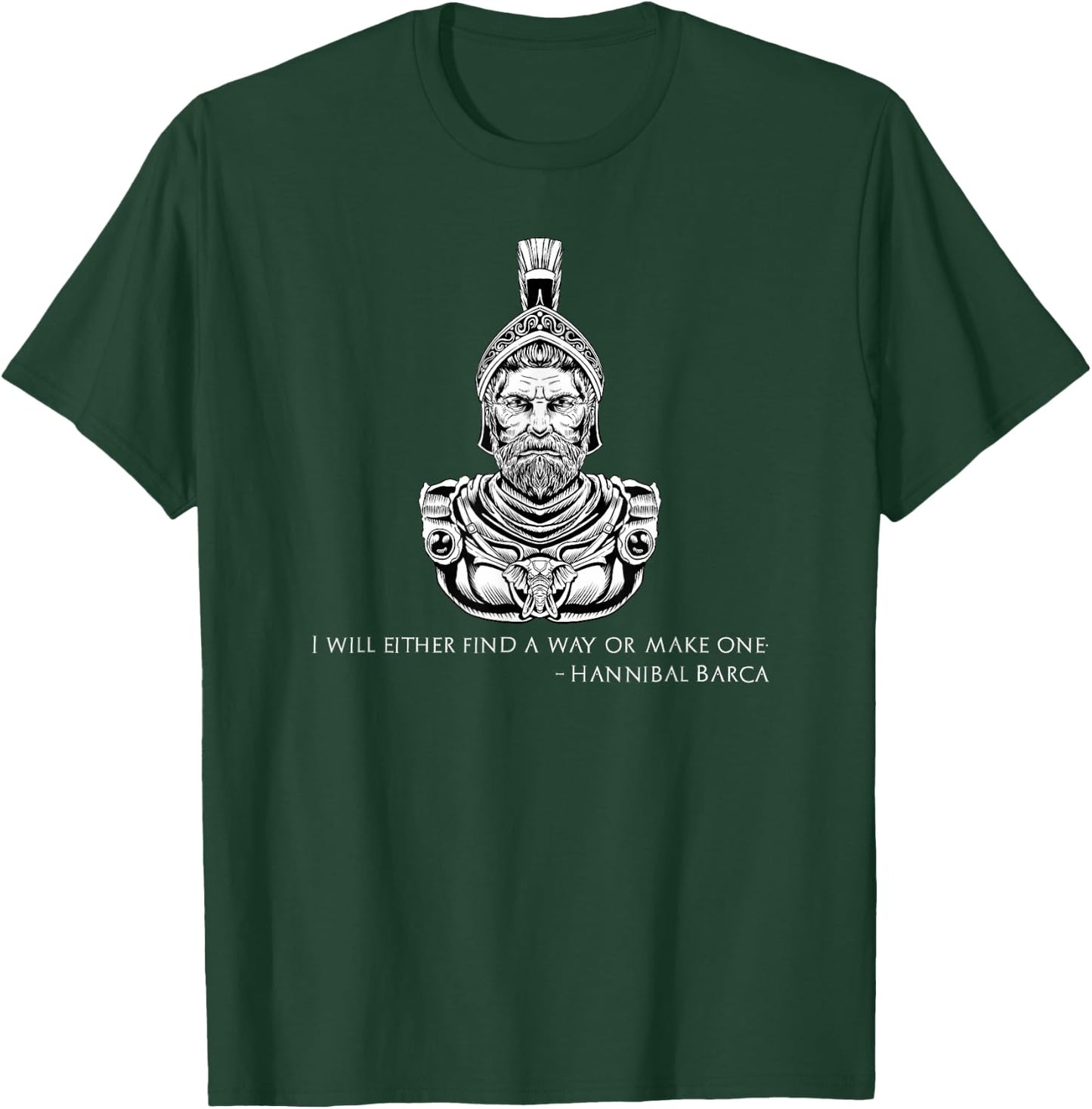 I Will Either Find A Way Or Make One - Hannibal Barca Quote T-Shirt - T-Shirt | Forest
