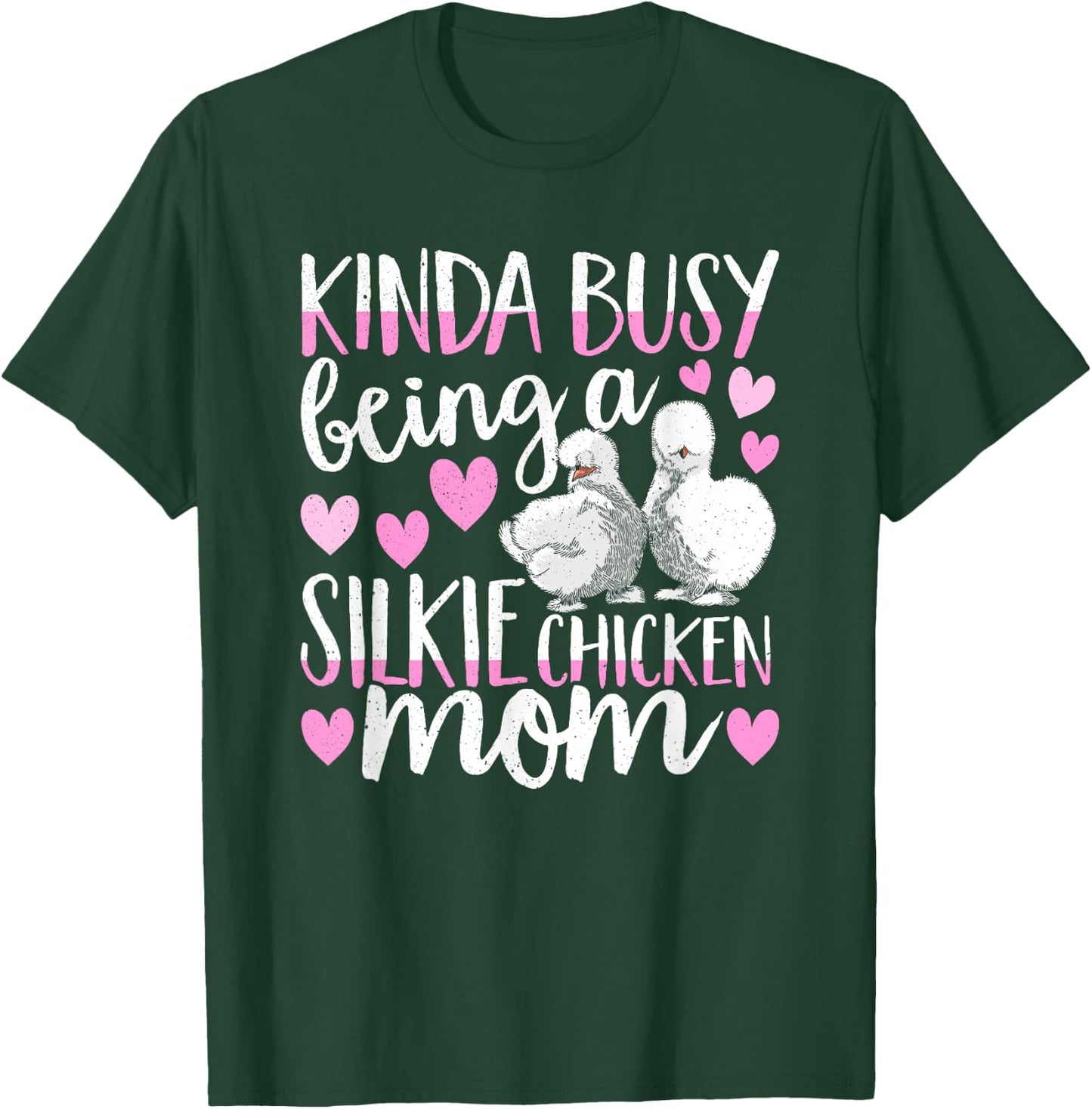 Kinda Busy Being A Silkie Chicken Mom Cute Silky Chicken Pet T-Shirt - T-Shirt | Forest