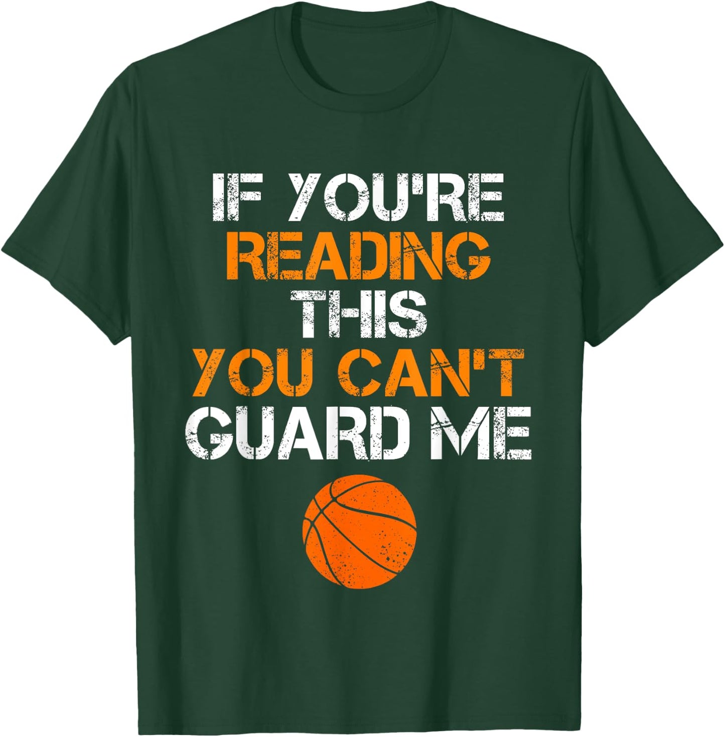 If You're Reading This You Can't Guard Me Funny Basketball T-Shirt - T-Shirt | Forest
