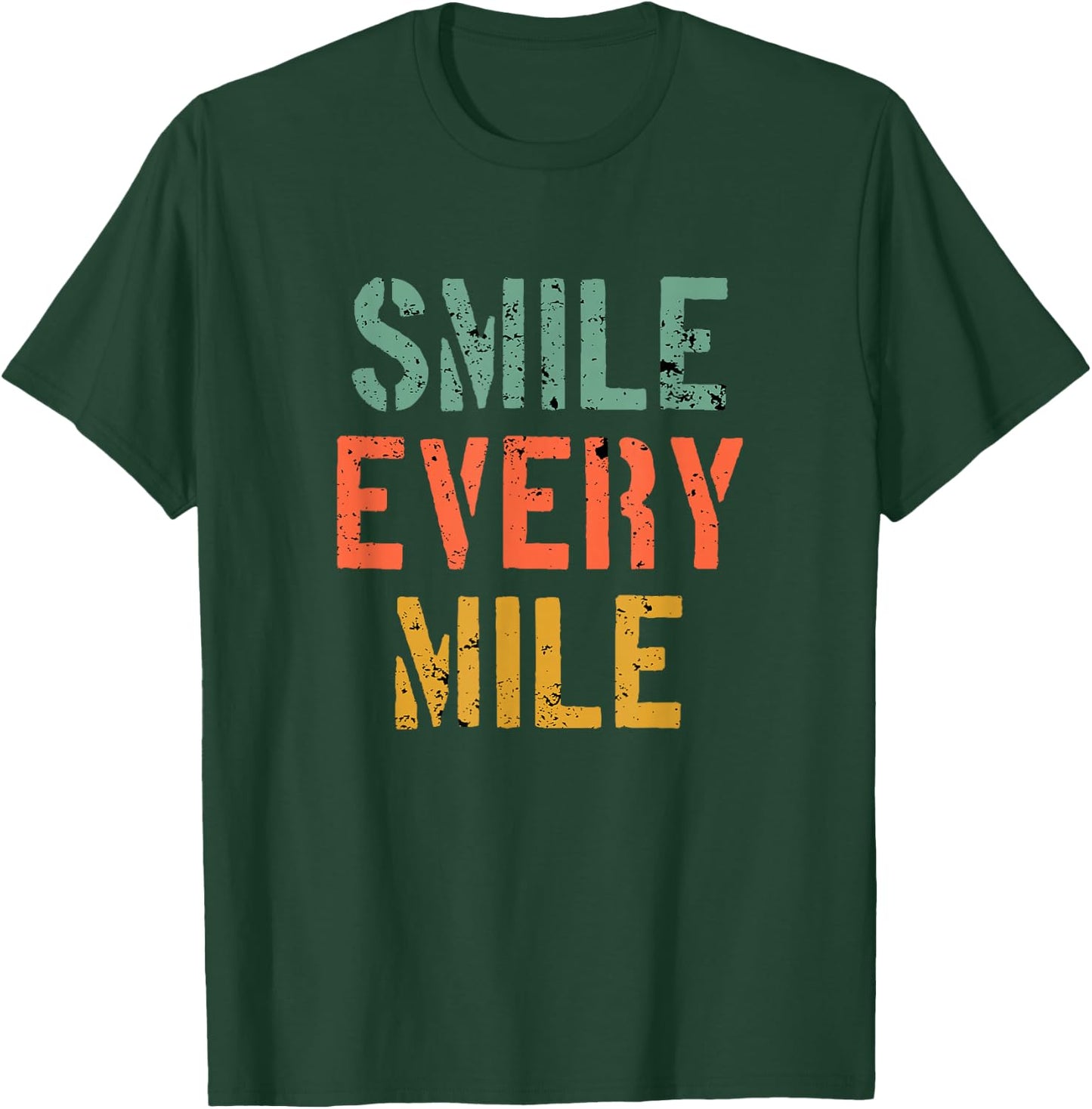Funny Running Motivation Smile Every Mile Runner Marathoner T-Shirt - T-Shirt | Forest