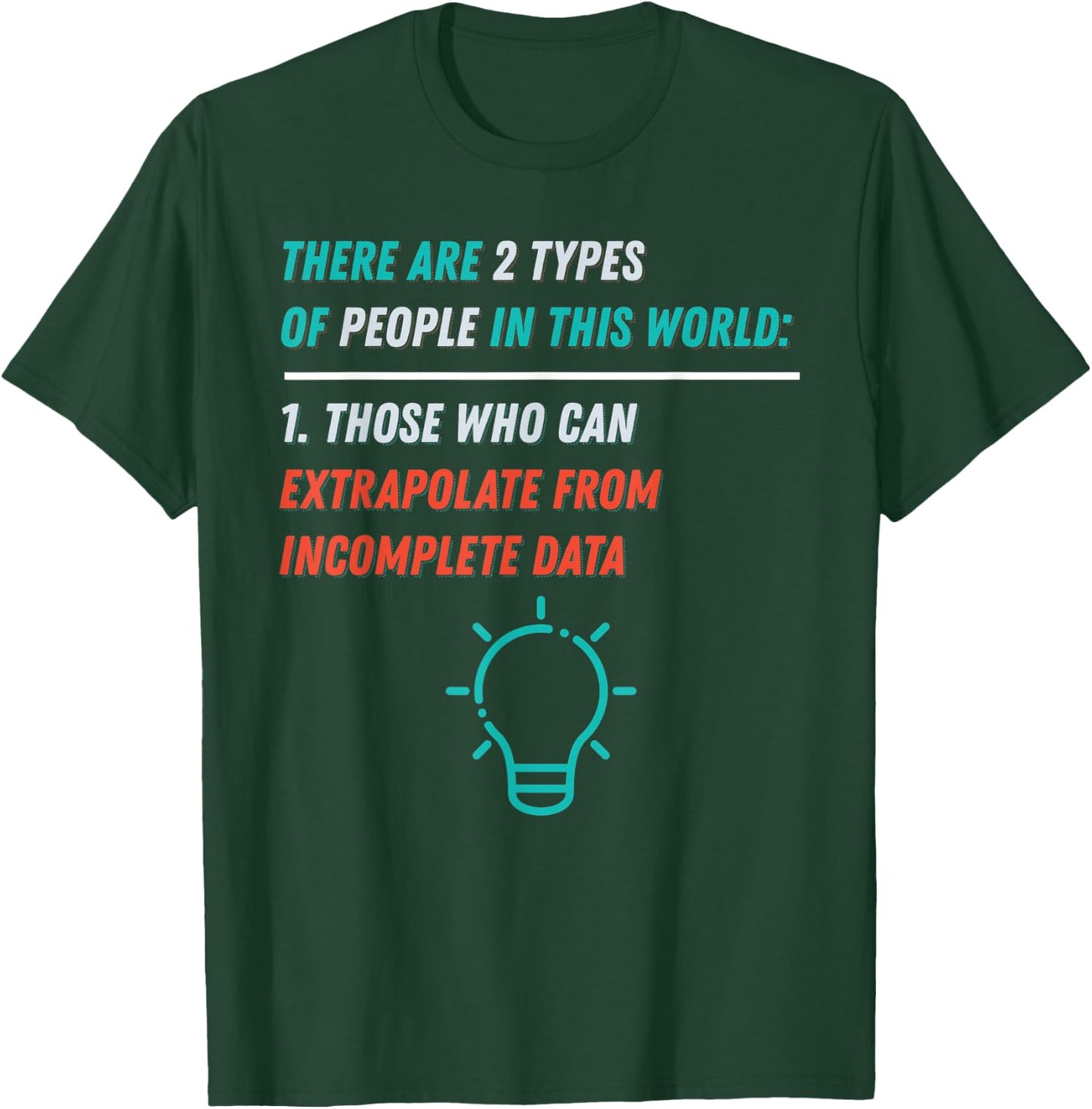 Two Types of People in this World Intelligent Data Analyst T-Shirt - T-Shirt | Forest