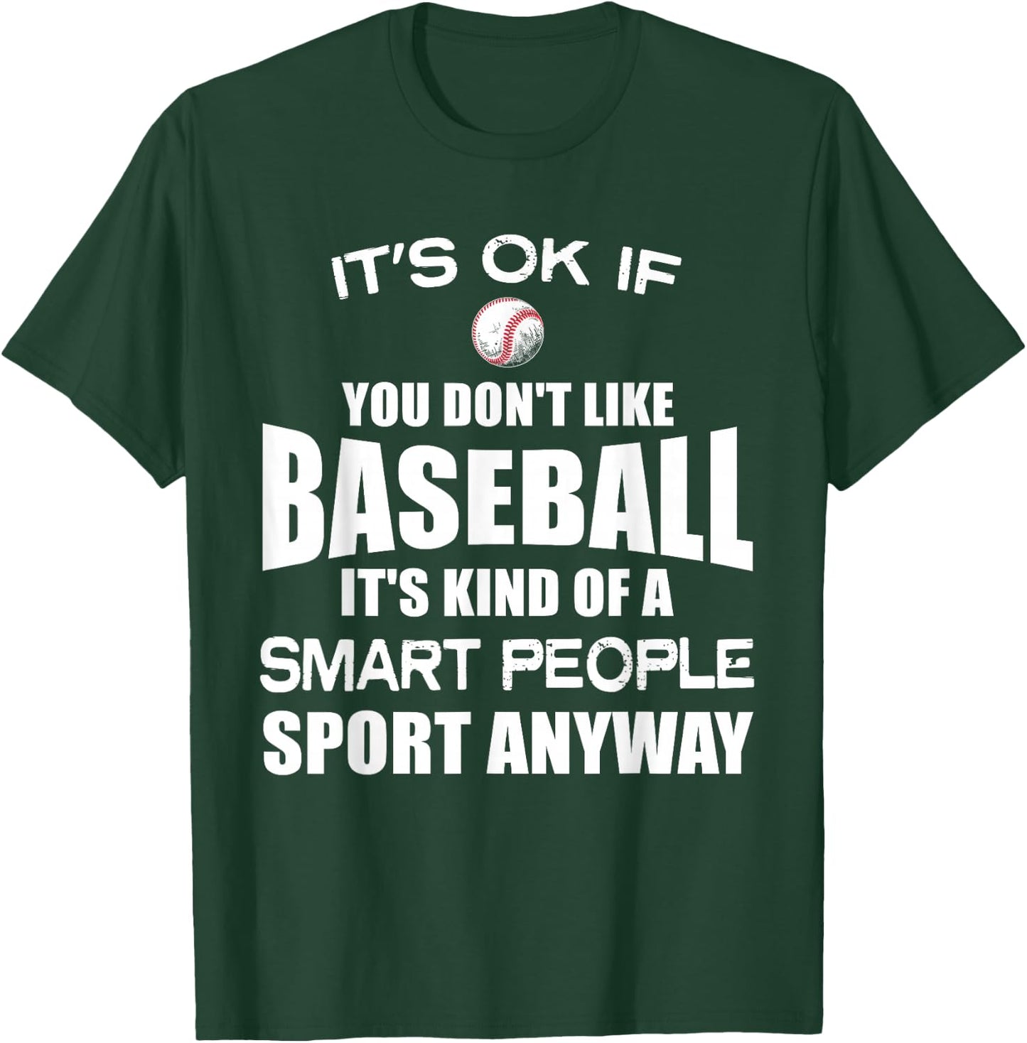 Its ok if you don't like Baseball Funny Shirt Sports Player T-Shirt - T-Shirt | Forest