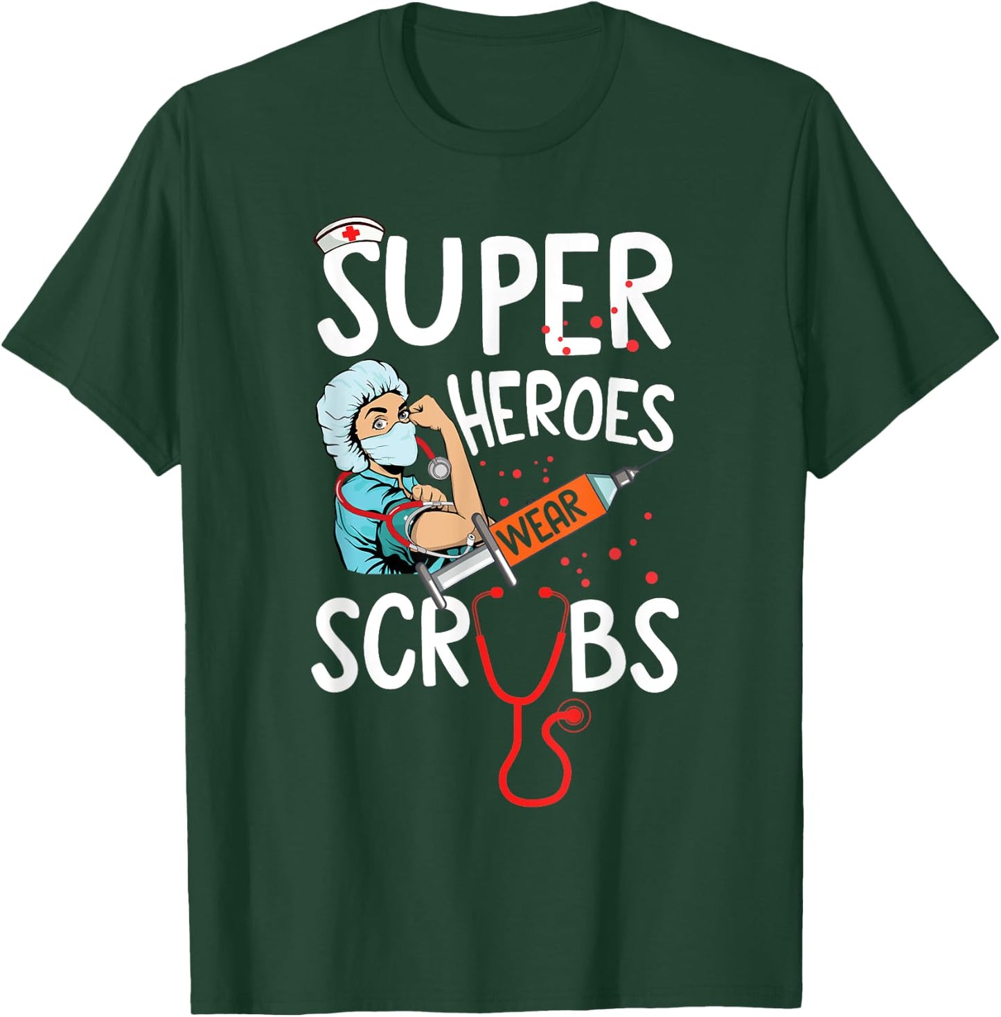 Super Heroes Wear Scrubs Nursing Cute Medical Nurse T-Shirt - T-Shirt | Forest