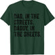 Dad In The Streets Daddy In The Sheets Apparel T-Shirt - T-Shirt | Forest