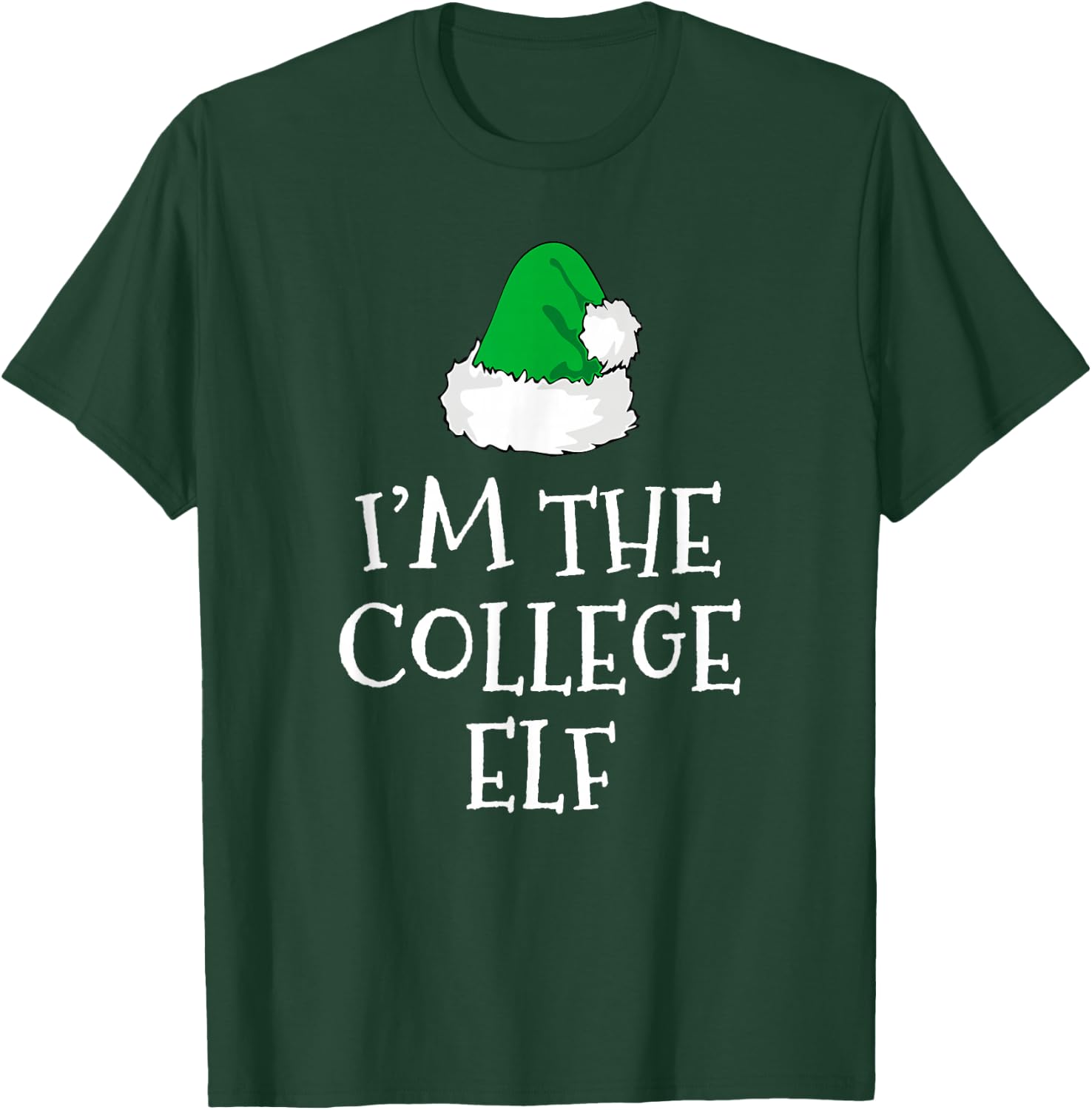 I'm The College Elf Funny Christmas Pajama T-Shirt - T-Shirt | Forest