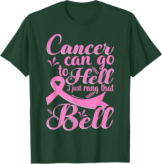 Cancer Can Go To Hell I Just Rang That Bell Breast Cancer T-Shirt - T-Shirt | Forest