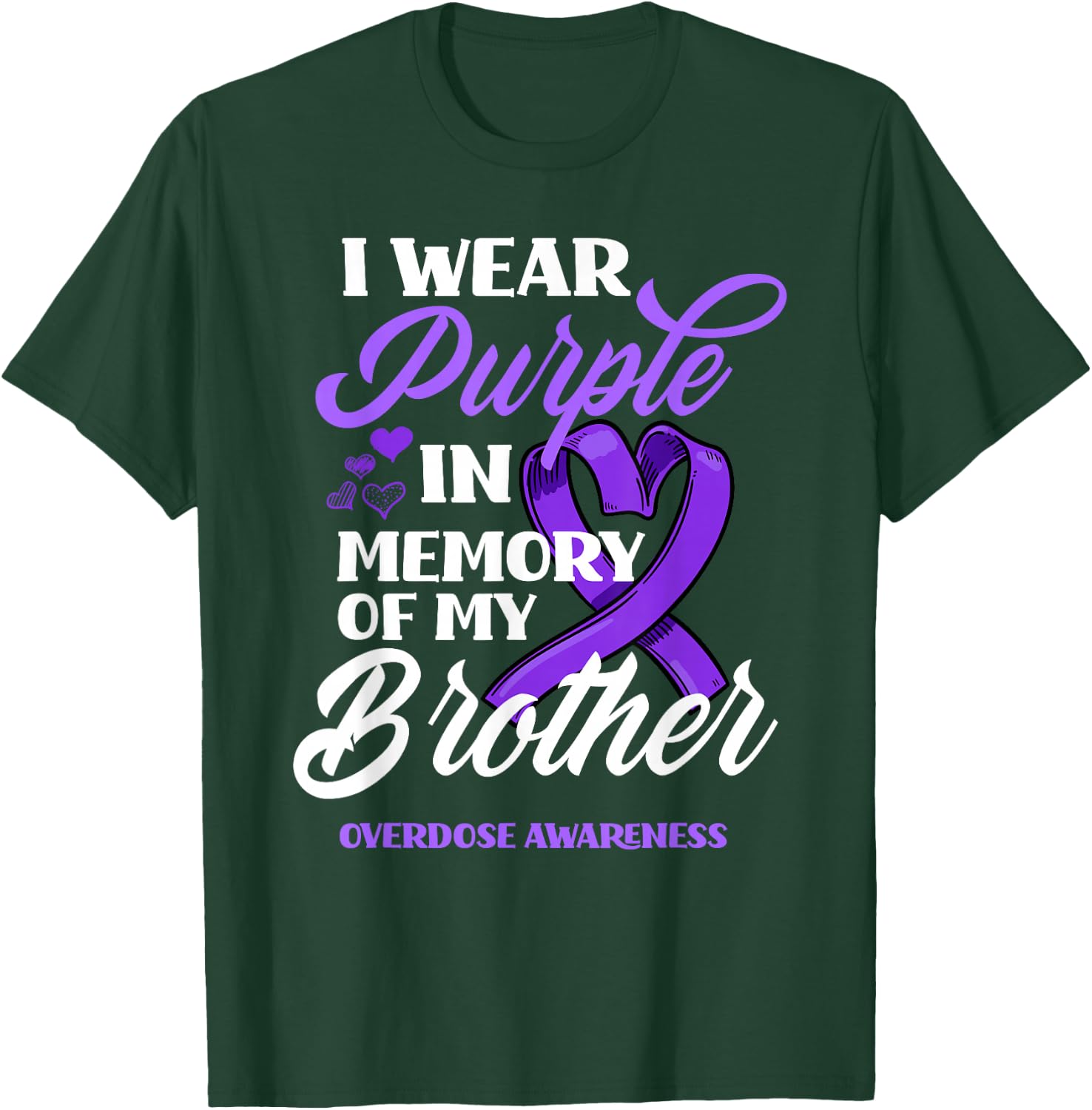 I Wear Purple in Memory of My Brother Overdose Awareness T-Shirt - T-Shirt | Forest