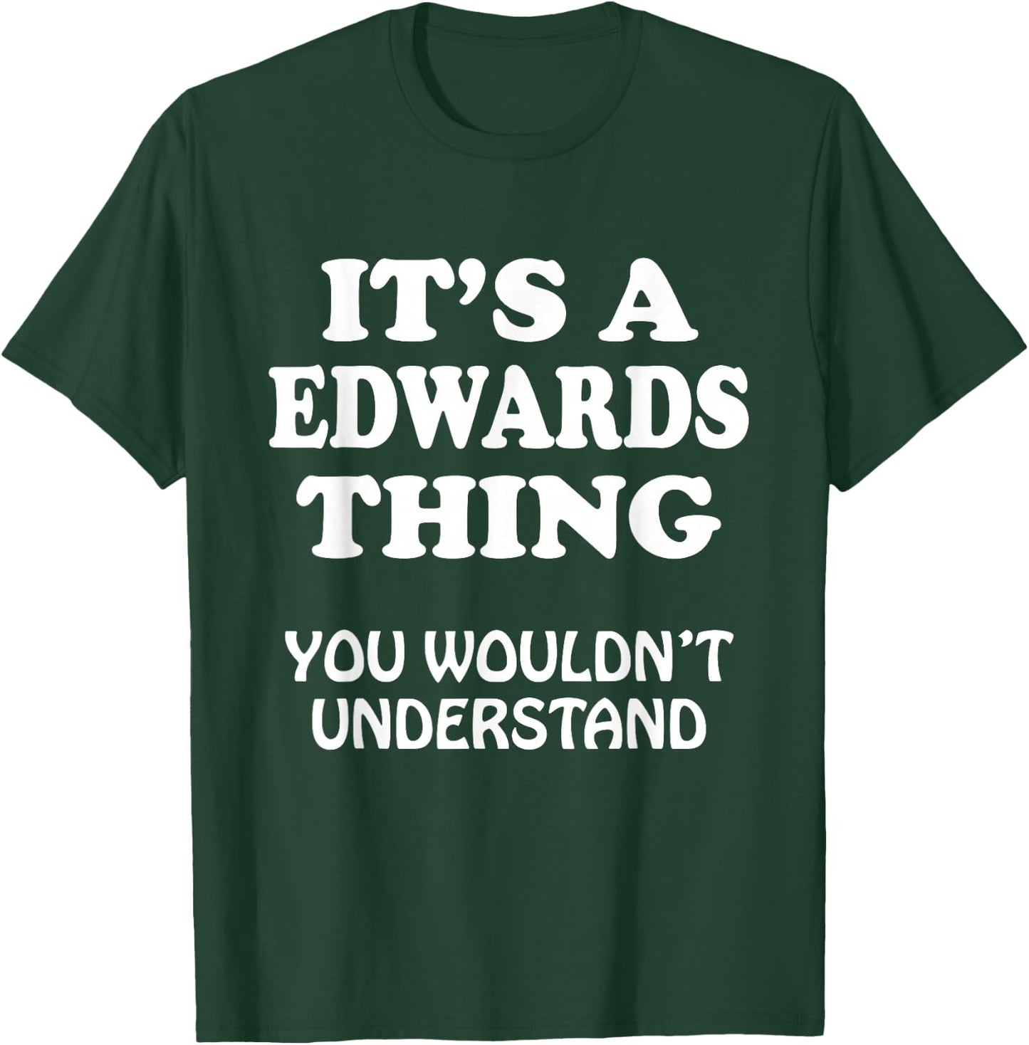 Its A EDWARDS Thing You Wouldnt Understand Family Reunion T-Shirt - T-Shirt | Forest