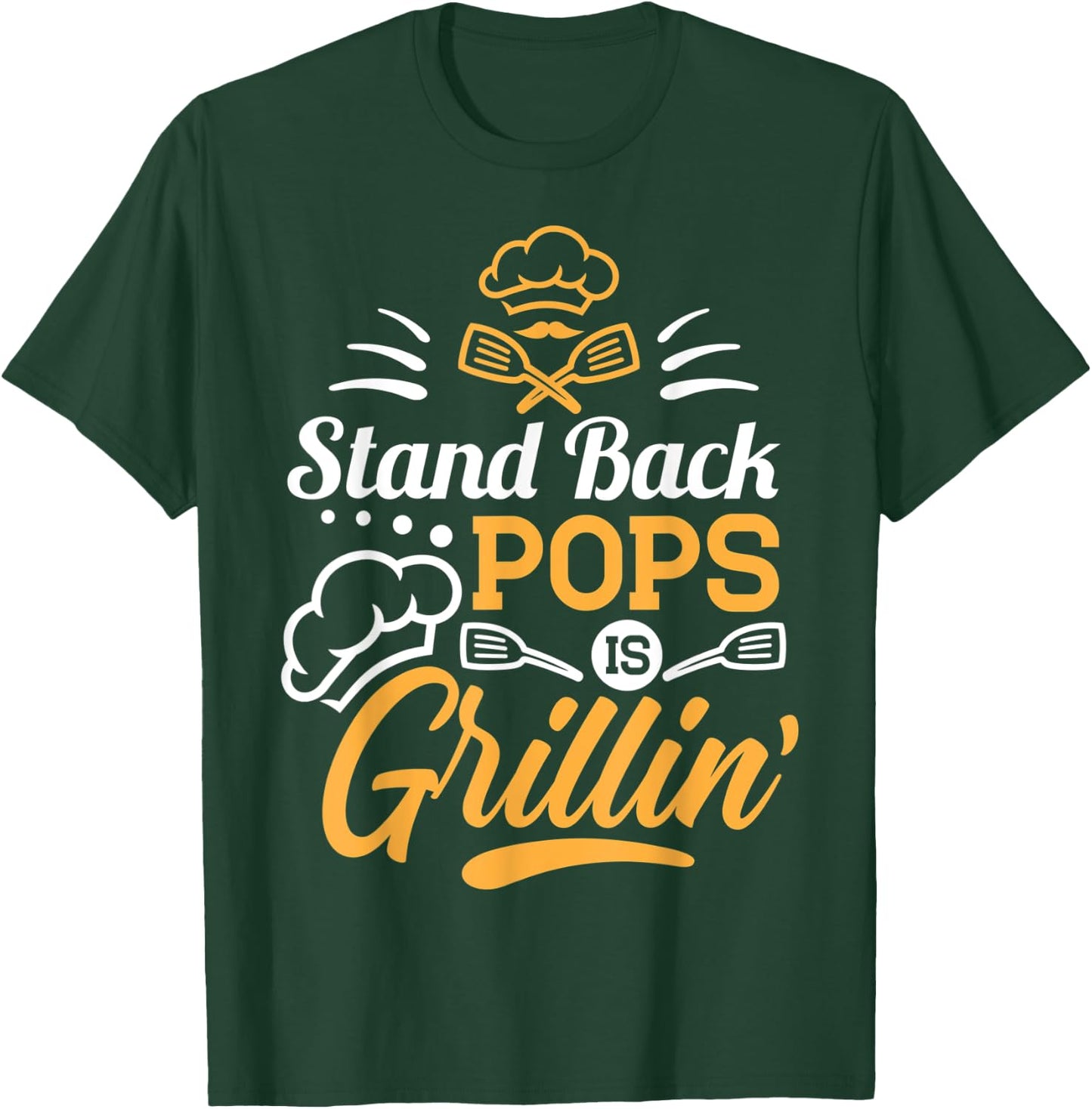 Stand Back Pops Is Grillin' - Grill Master Grandpa Cooking T-Shirt - T-Shirt | Forest