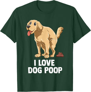 I Love Dog Poop Men Women T-Shirt - T-Shirt | Forest