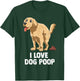I Love Dog Poop Men Women T-Shirt - T-Shirt | Forest