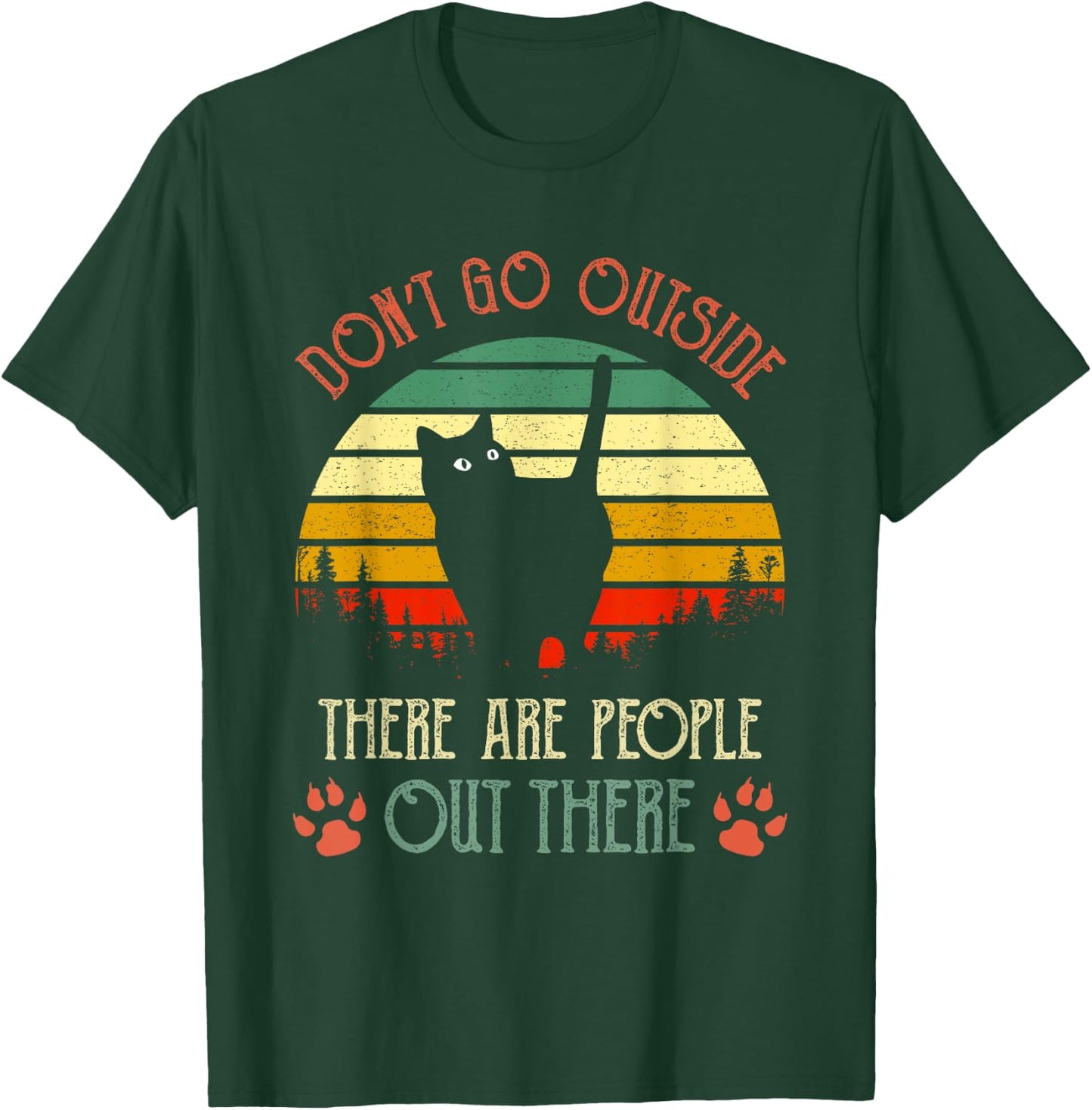 Vintage Cat Don't Go Outside There Are People Out There Gift T-Shirt - T-Shirt | Forest
