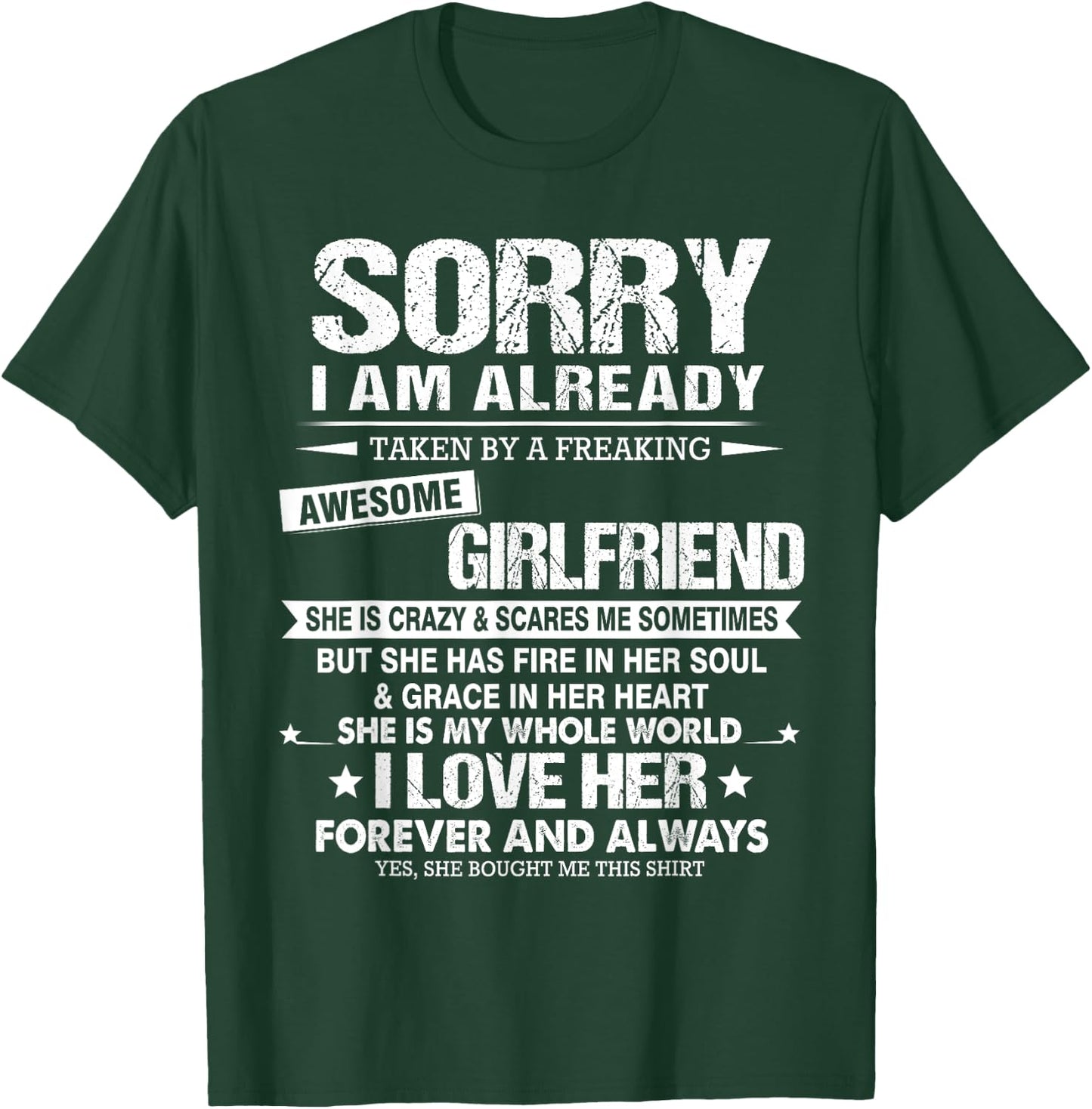 Sorry I Am Already Taken by a Freaking Awesome Girlfriend T-Shirt - T-Shirt | Forest