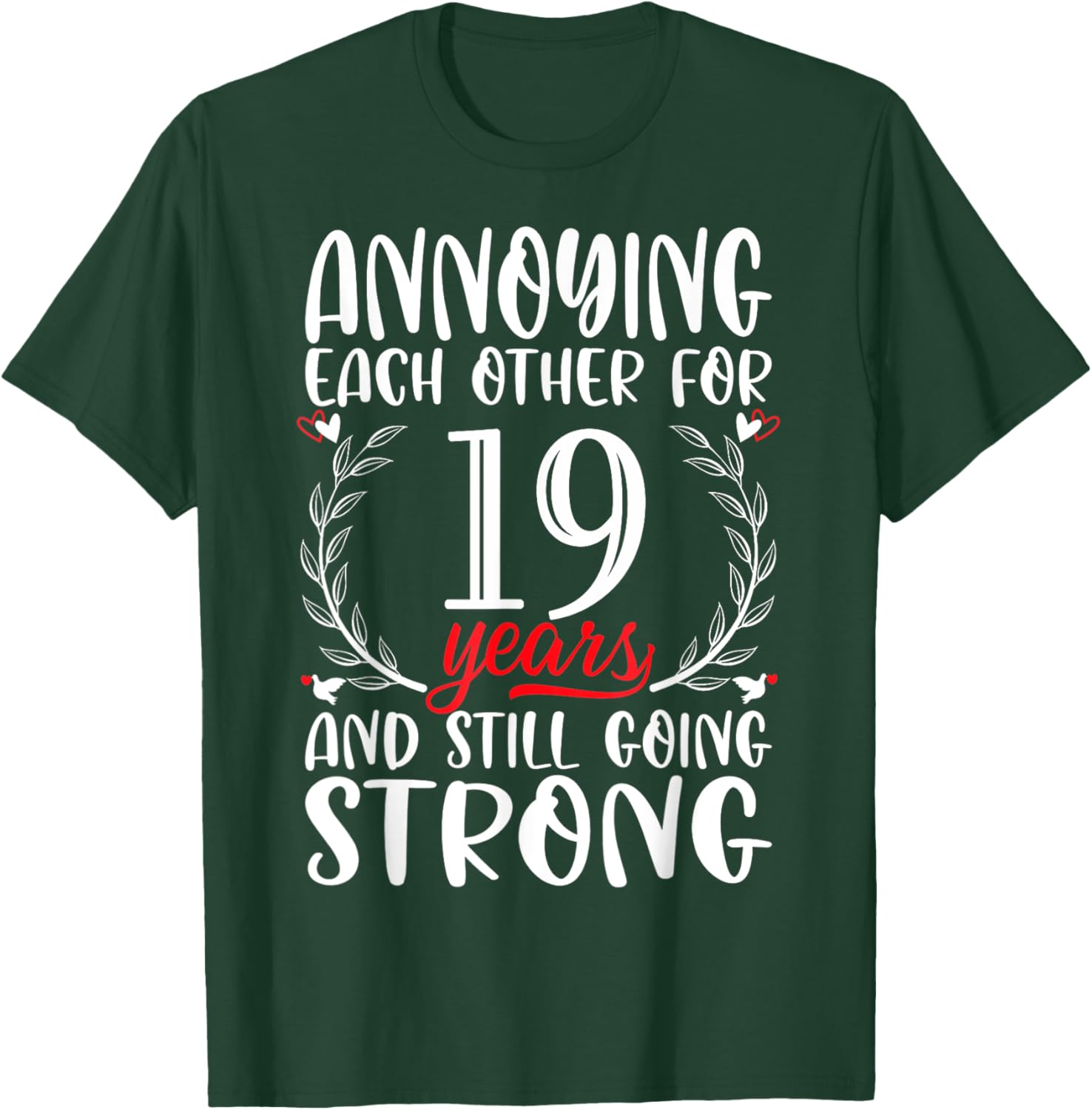 Annoying Each Other For 19 Years 19th Wedding Anniversary T-Shirt - T-Shirt | Forest