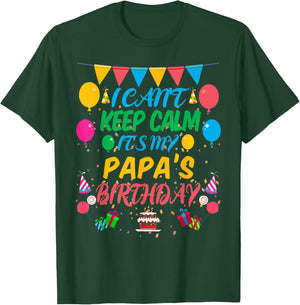 I Can't Keep Calm It's My Papa Birthday T-Shirt - T-Shirt | Forest