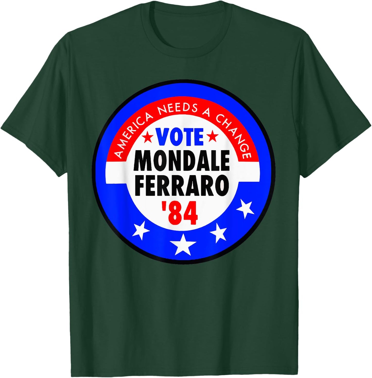 America Needs A Change Vote Mondale Ferraro 1984 T-Shirt - T-Shirt | Forest