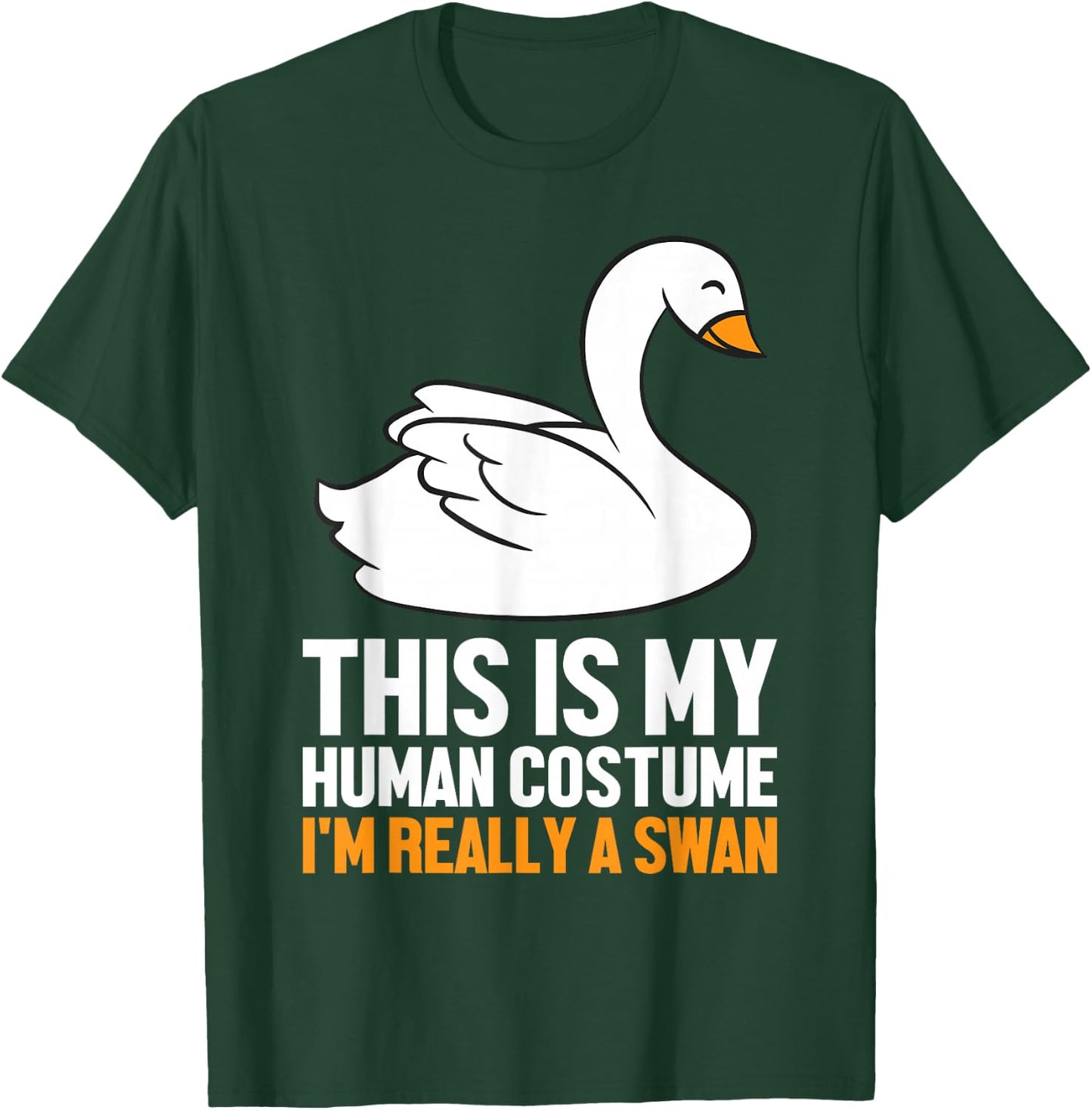 This Is My Human Costume I'm Really A Swan T-Shirt - T-Shirt | Forest