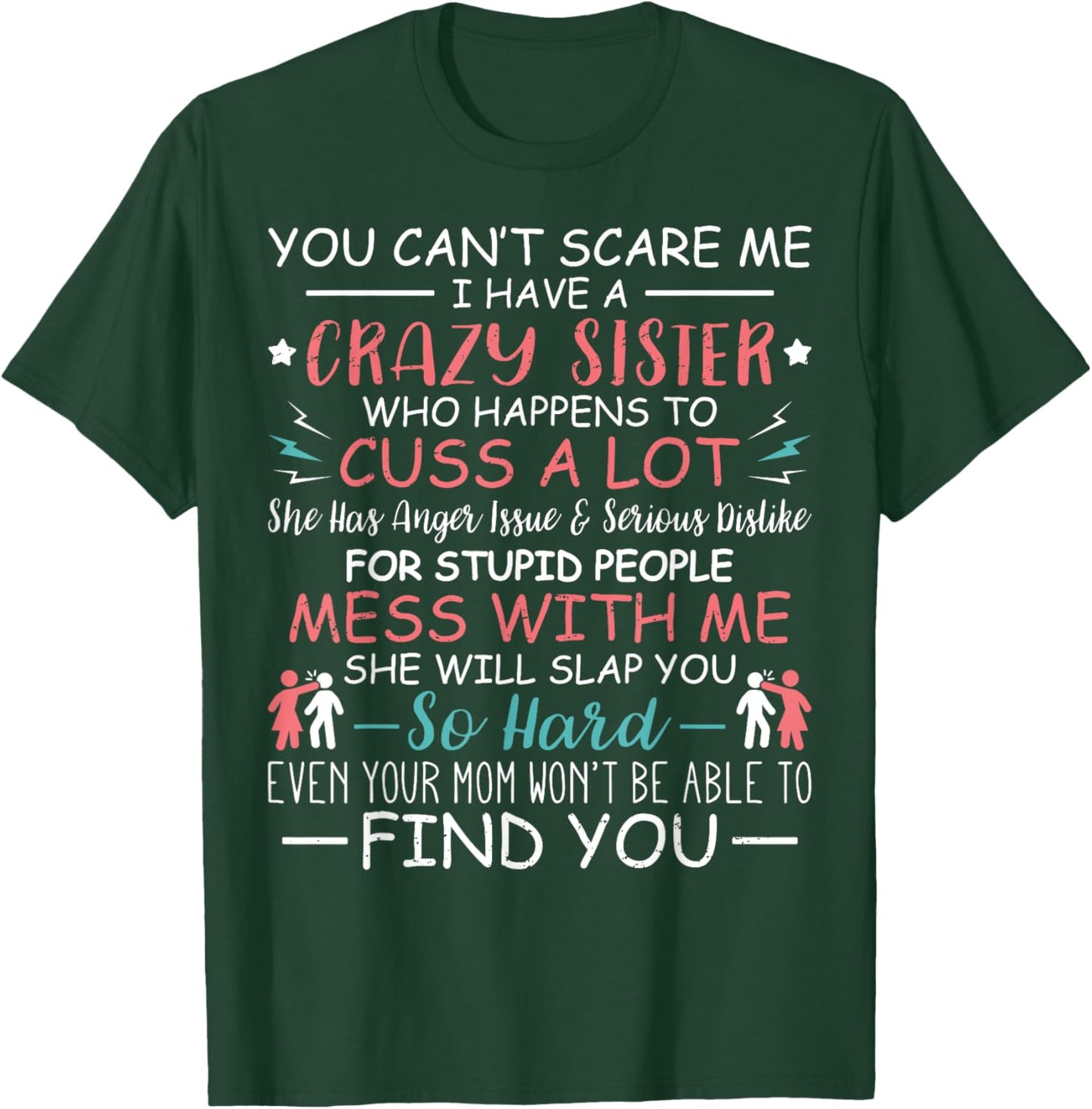 You Can't Scare Me I Have A Crazy Sister Funny For Siblings T-Shirt - T-Shirt | Forest