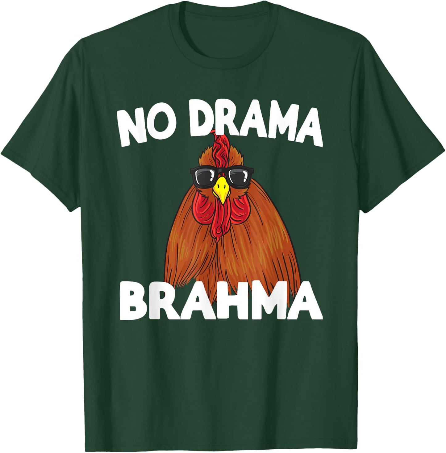 No Drama Brahma Funny Chicken Saying T-Shirt - T-Shirt | Forest