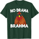 No Drama Brahma Funny Chicken Saying T-Shirt - T-Shirt | Forest