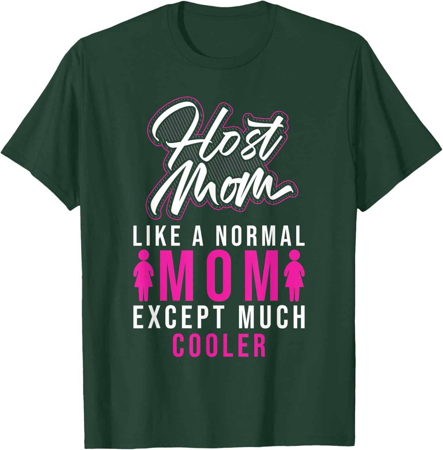Foreign Host Family Mom Cool Exchange Student Gift T-Shirt - T-Shirt | Forest