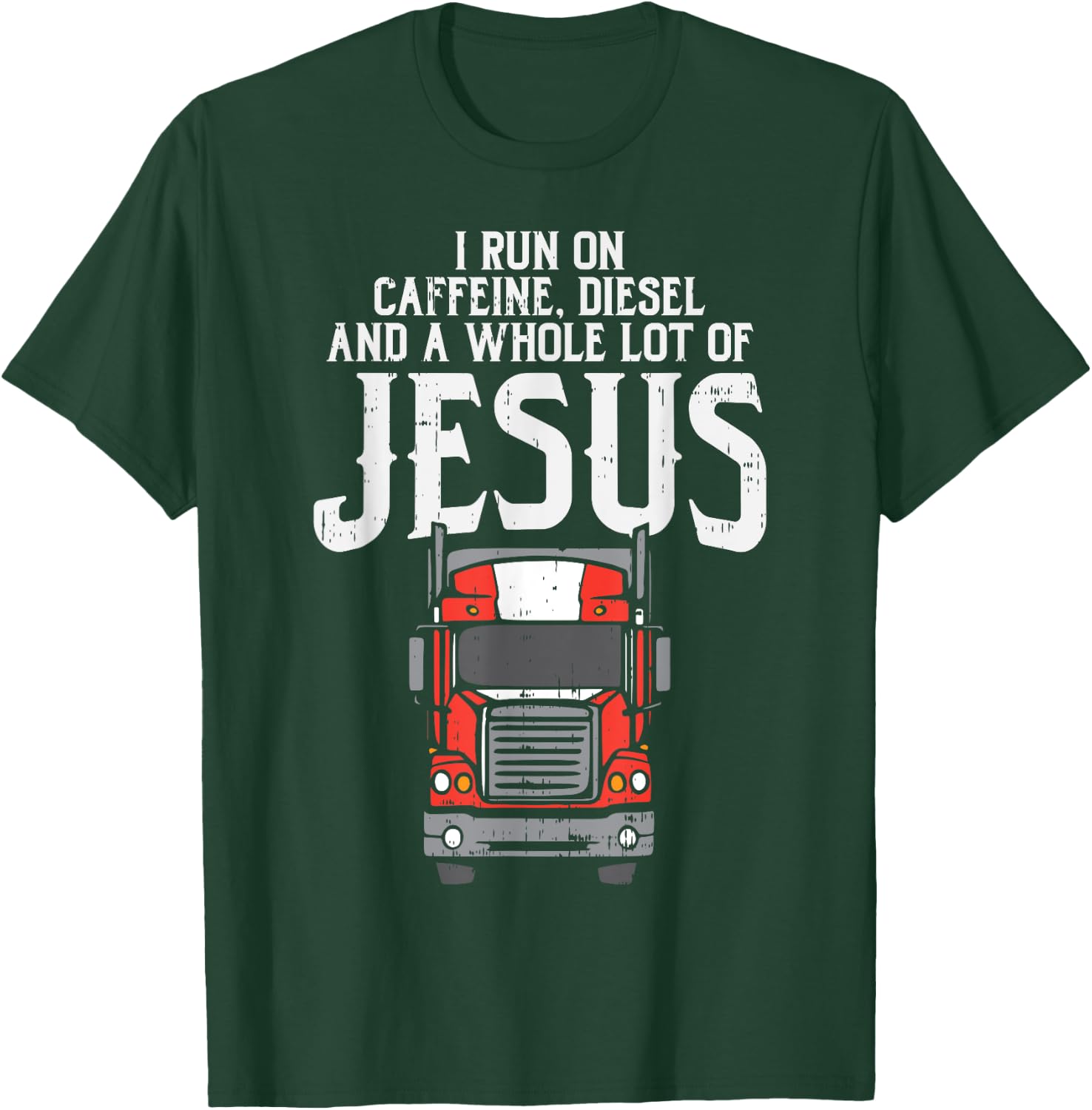 Caffeine Diesel Jesus Truck Coffee Christian Trucker Gift T-Shirt - T-Shirt | Forest