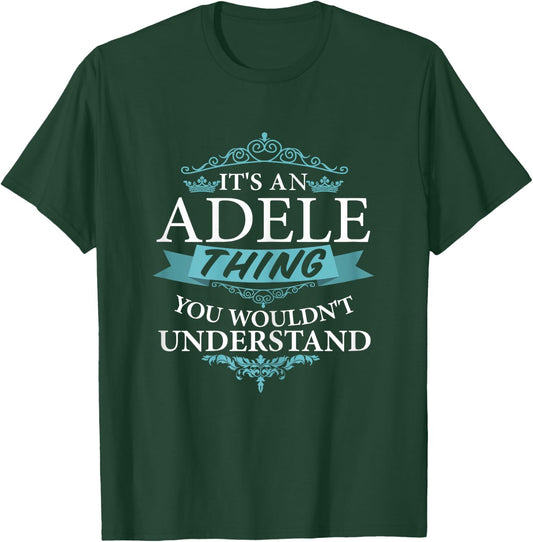 It's an ADELE thing you wouldn't Understand T-Shirt - T-Shirt | Forest